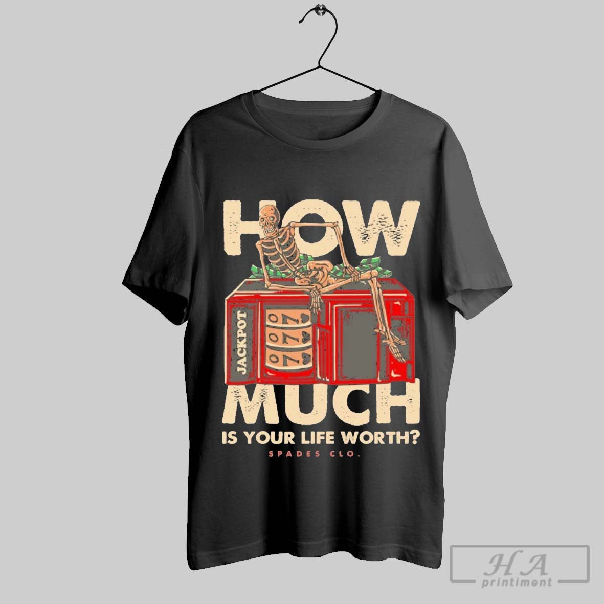 Official Spades How Much Is Your Life Worth Skeleton - Adult & Kids T-Shirts, Sweatshirts & Hoodies apparel design preview 1