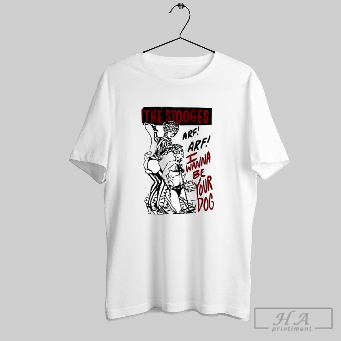 Official The Stooges I Wanna Be Your Dog - Adult & Kids T-Shirts, Sweatshirts & Hoodies apparel design preview 1