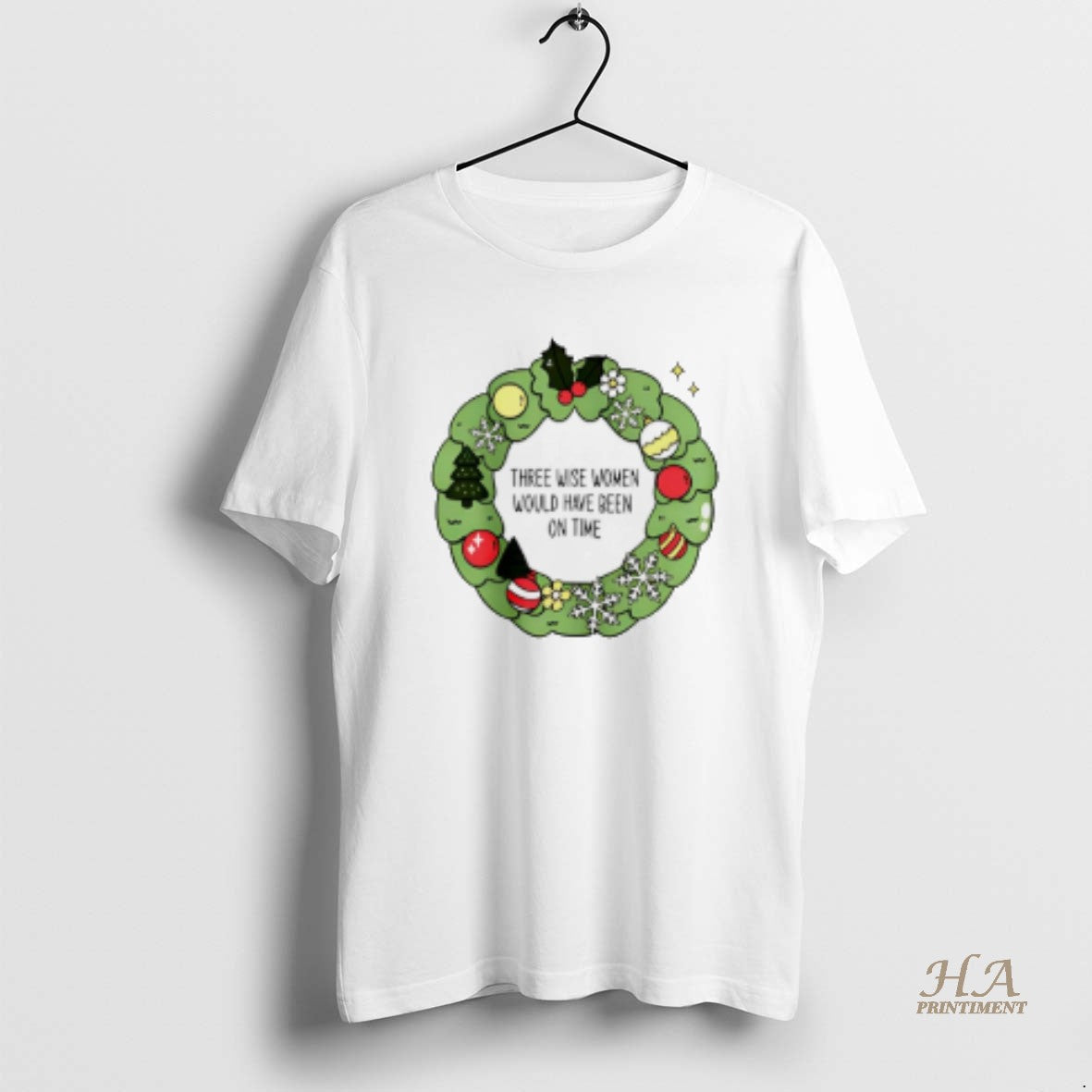 Official Three Wise Women Would Have Been On Time - Adult & Kids T-Shirts, Sweatshirts & Hoodies apparel design preview 1