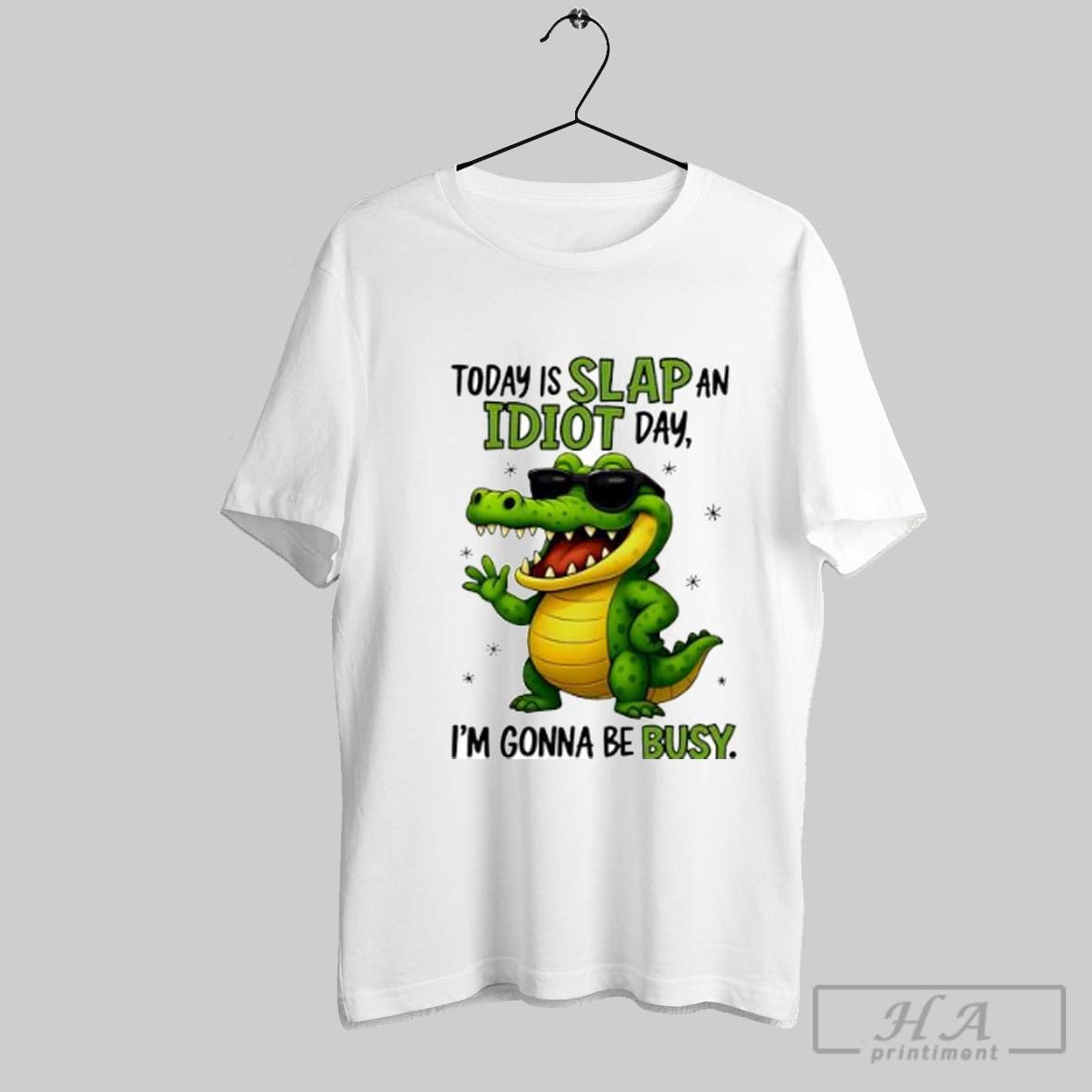 Official Today Is Slap An Idiot Day Im Gonna Be Busy - Adult & Kids T-Shirts, Sweatshirts & Hoodies apparel design preview 1