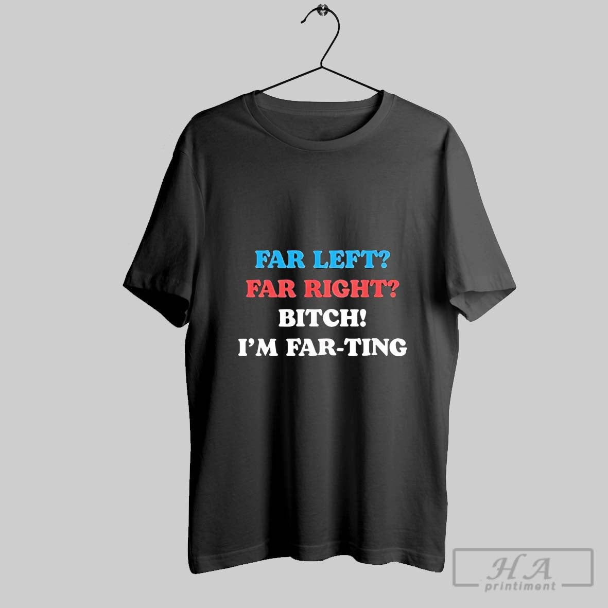 Official Trendy Far Left Right Im Farting - Adult & Kids T-Shirts, Sweatshirts & Hoodies apparel design preview 1