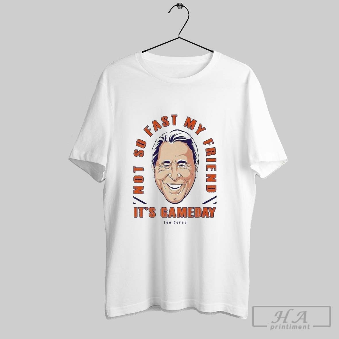 Official Trendy Not Fast My Friend Its Gameday Lee - Adult & Kids T-Shirts, Sweatshirts & Hoodies apparel design preview 1
