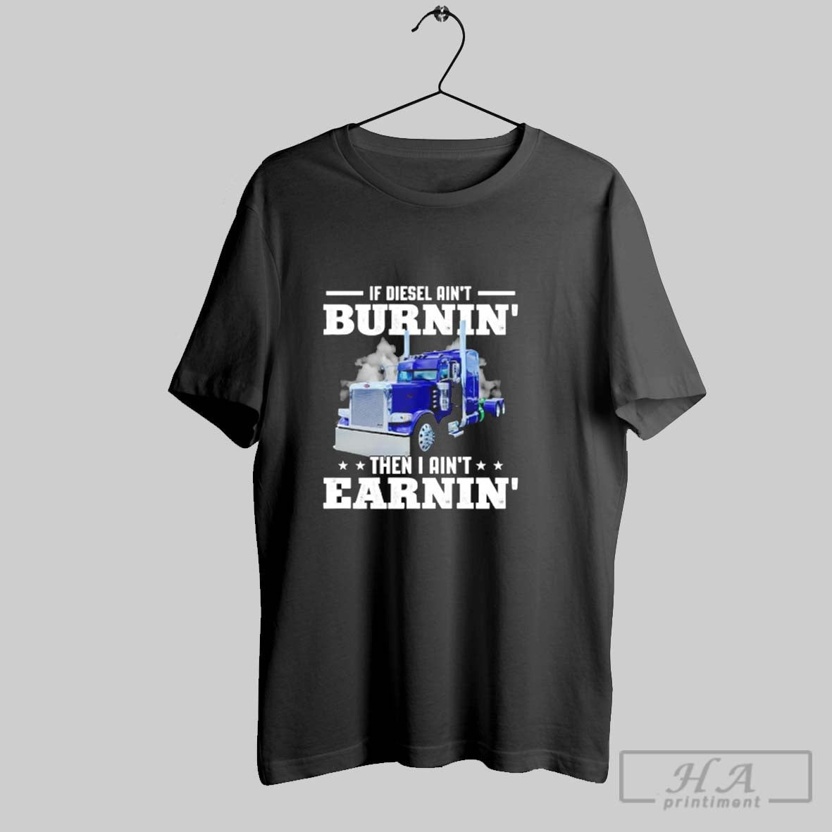Official Trucker If Diesel Aint Burnin Then I Earnin - Adult & Kids T-Shirts, Sweatshirts & Hoodies apparel design preview 1