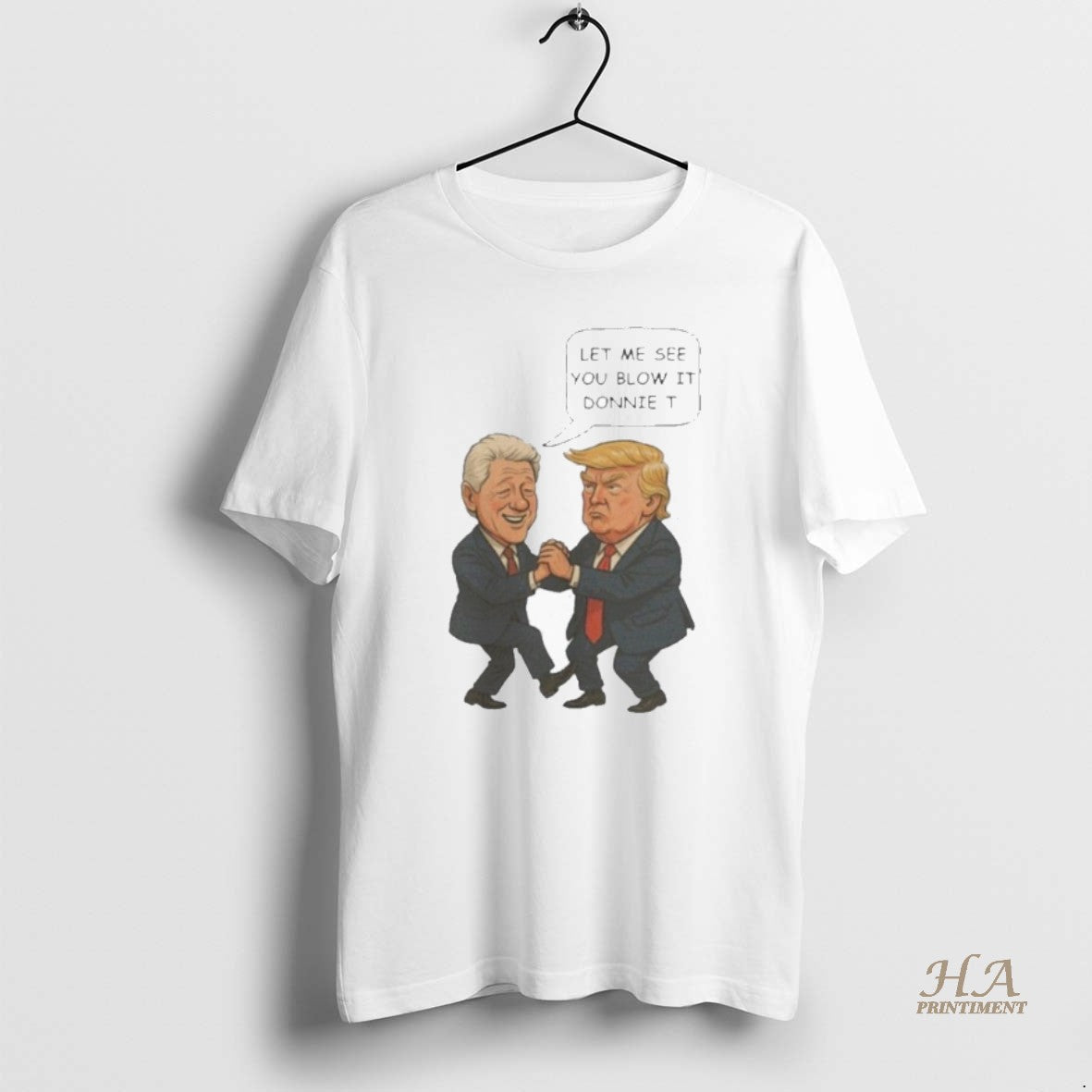 Official Trump And Bill Clinton Let Me See You Blow - Adult & Kids T-Shirts, Sweatshirts & Hoodies apparel design preview 1
