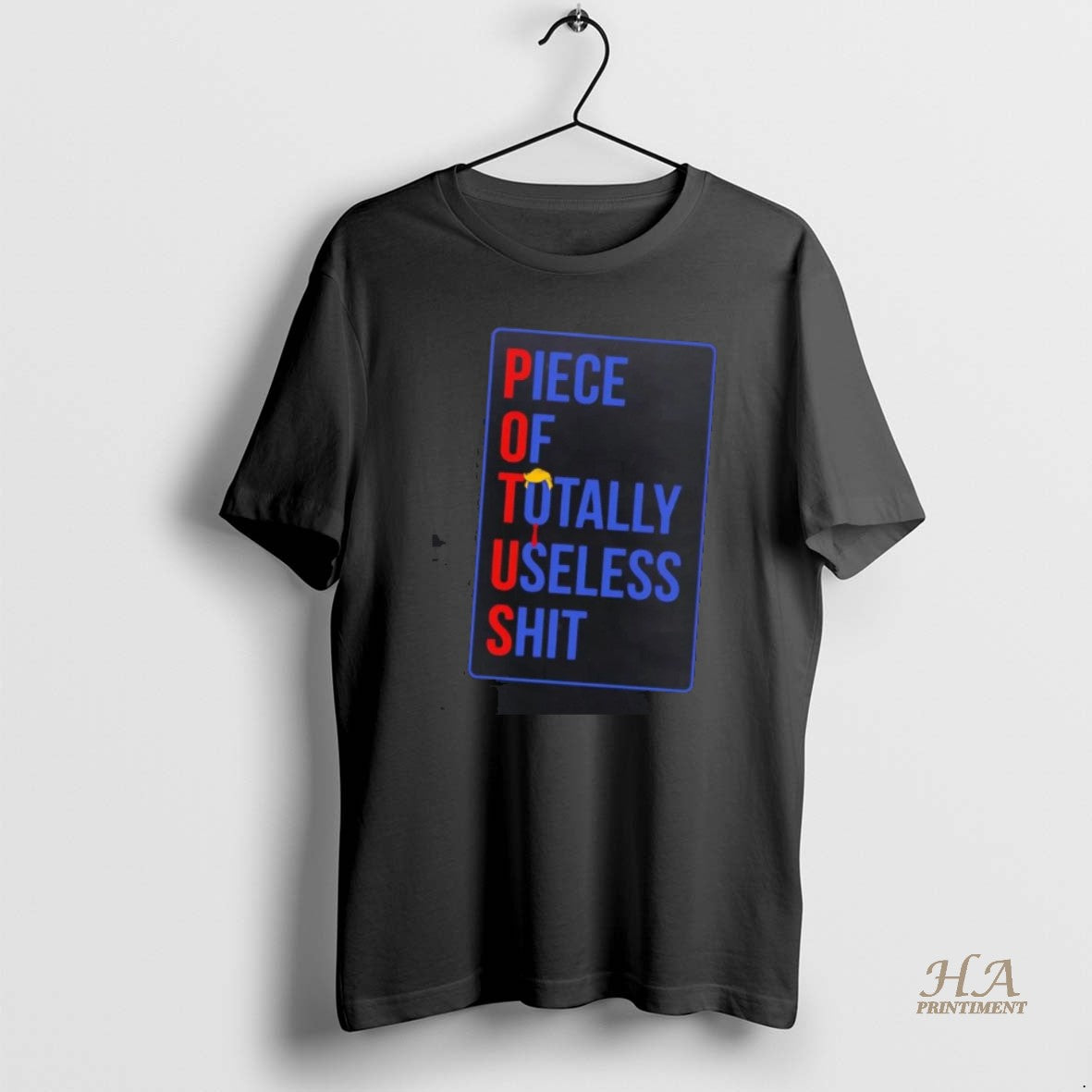 Official Trump Potus Piece Of Totally Useless Shit - Adult & Kids T-Shirts, Sweatshirts & Hoodies apparel design preview 1