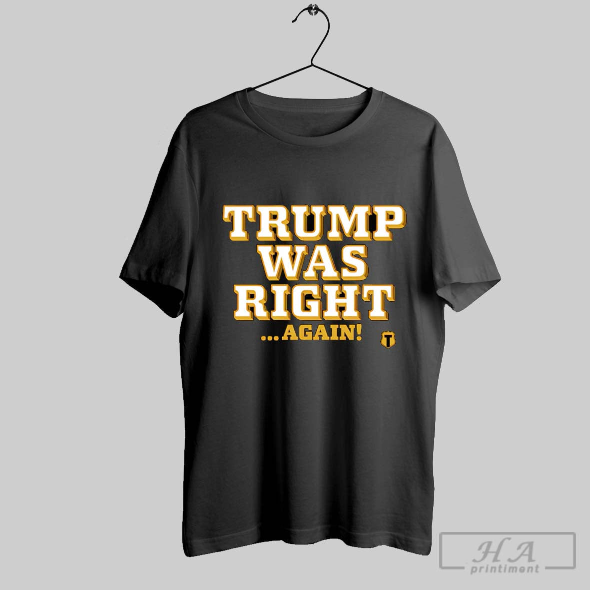 Official Trump Was Right Again - Adult & Kids T-Shirts, Sweatshirts & Hoodies apparel design preview 1