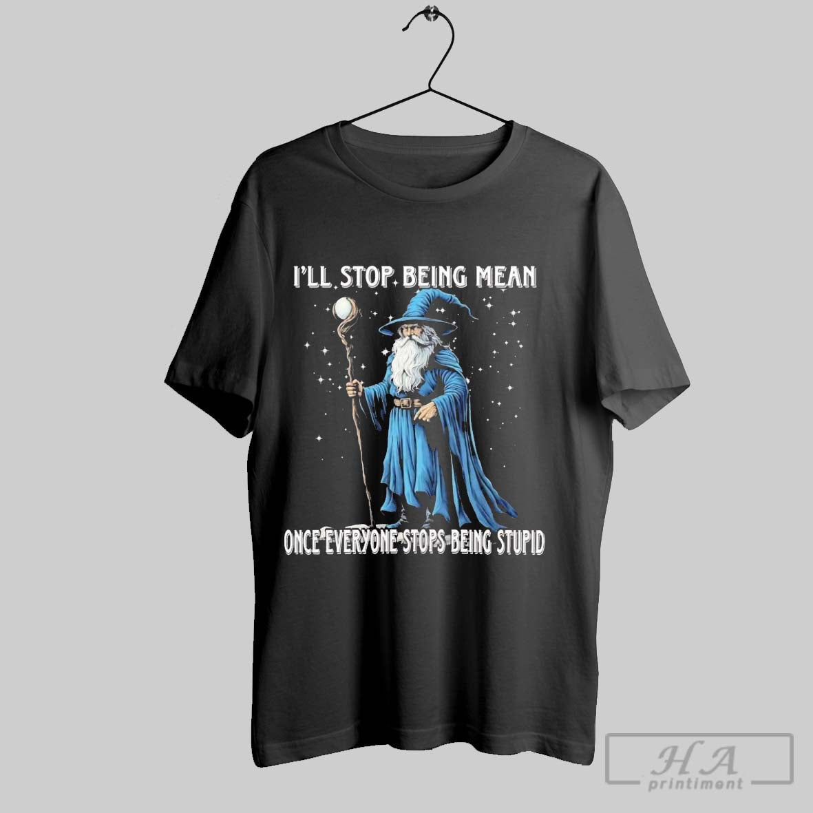 Official Wizard Ill Stop Being Mean Once Everyone - Adult & Kids T-Shirts, Sweatshirts & Hoodies apparel design preview 1