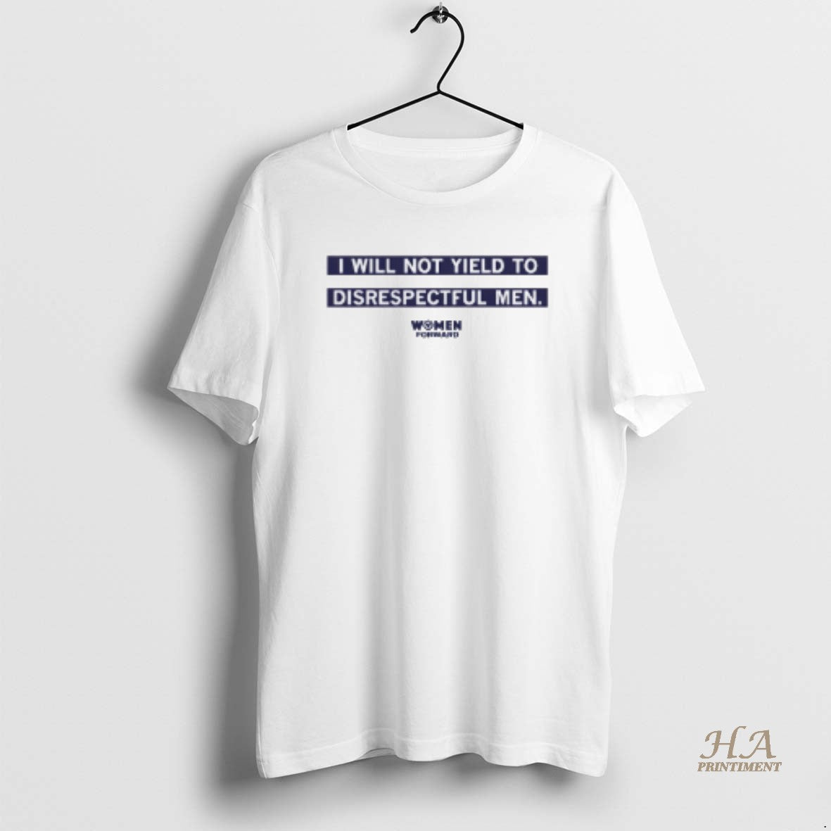 Official Women Forward I Will Not Yield To - Adult & Kids T-Shirts, Sweatshirts & Hoodies apparel design preview 1