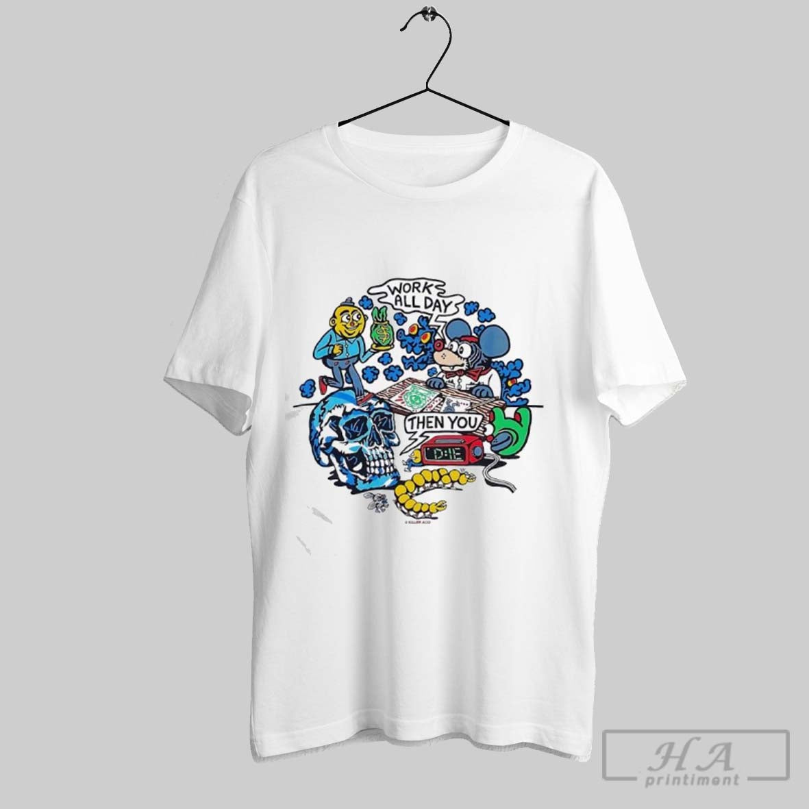 Official Work All Day Then You Die - Adult & Kids T-Shirts, Sweatshirts & Hoodies apparel design preview 1