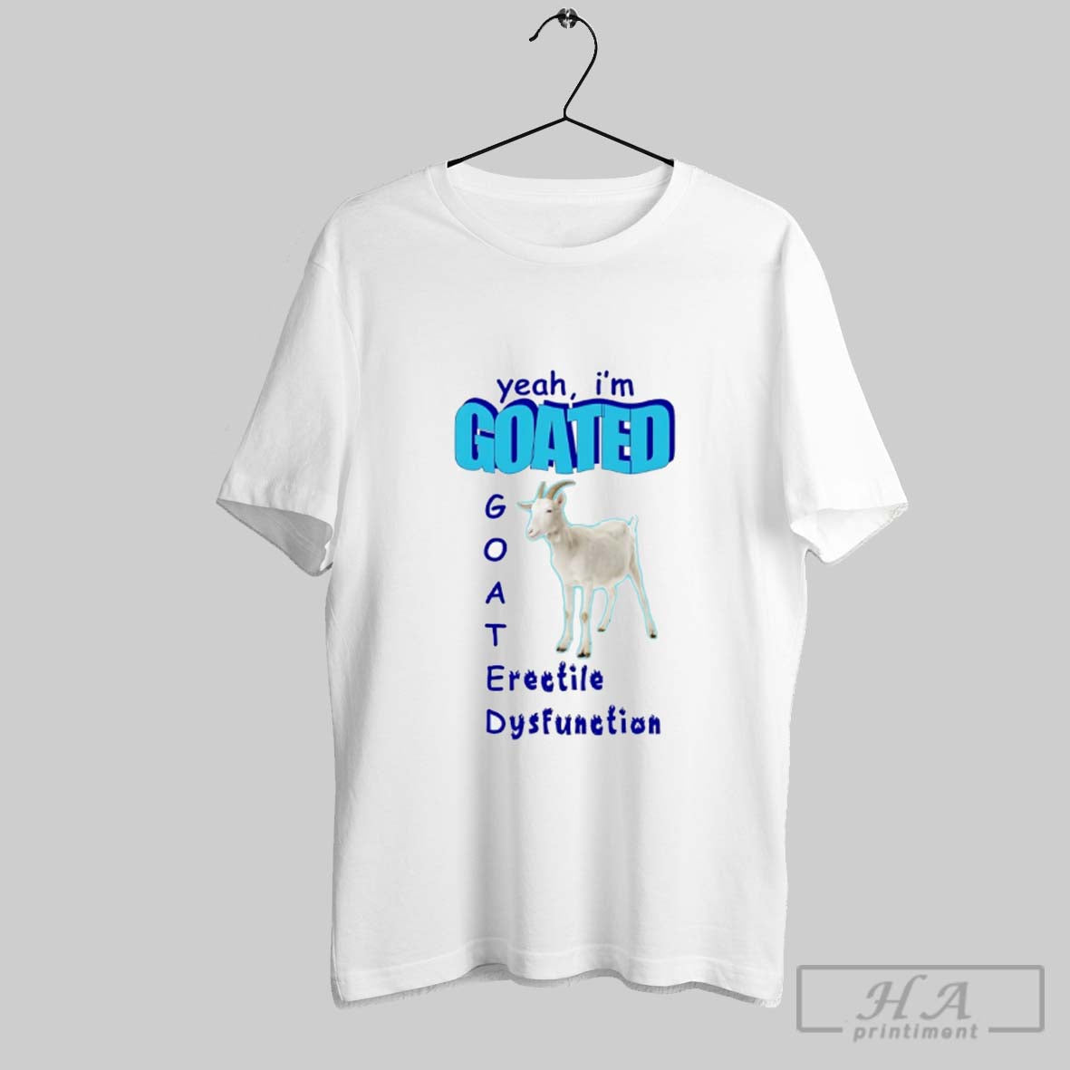 Official Yeah Im Goated Erectile Dysfunction - Adult & Kids T-Shirts, Sweatshirts & Hoodies apparel design preview 1