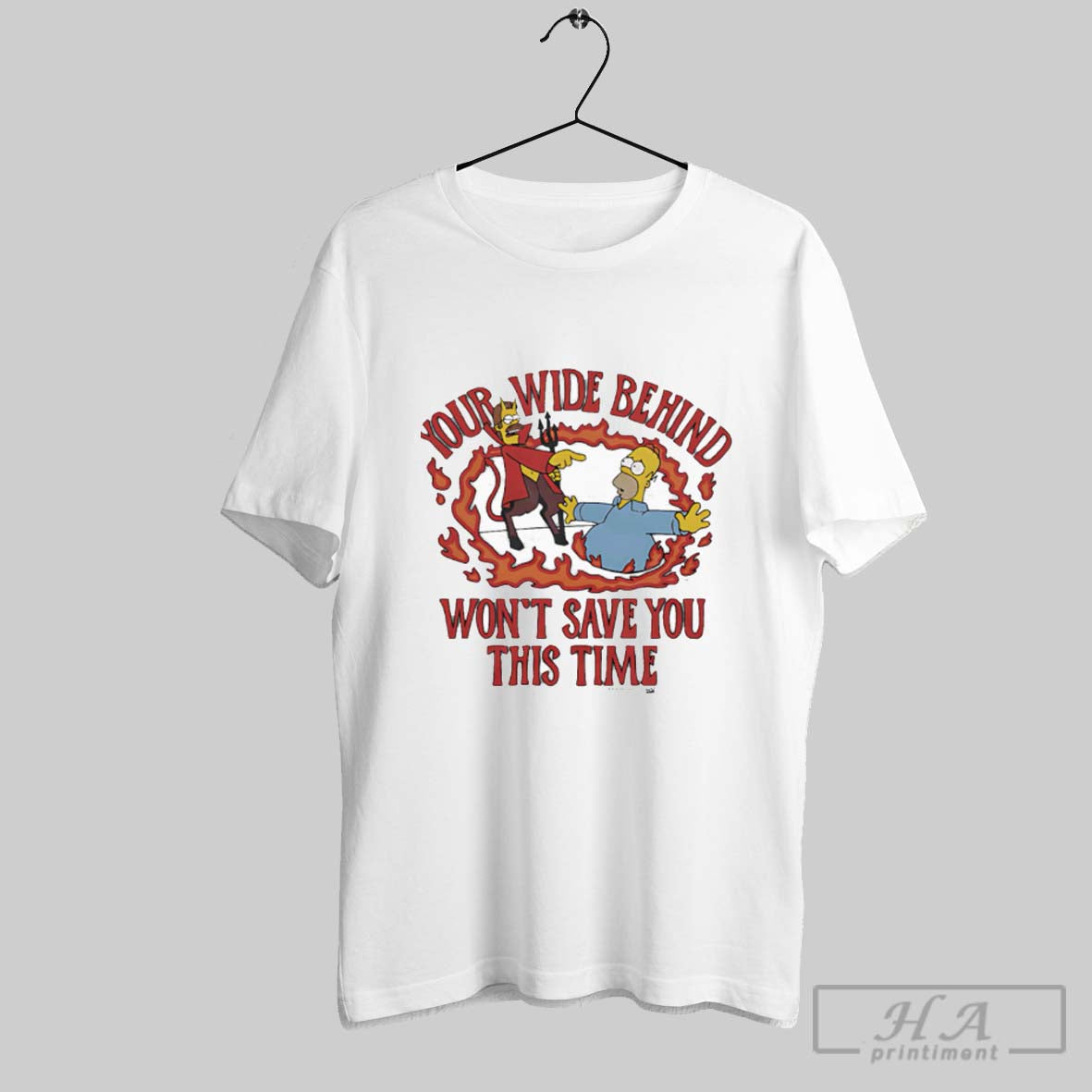 Official Your Wide Behind Wont Save You This Time - Adult & Kids T-Shirts, Sweatshirts & Hoodies apparel design preview 1
