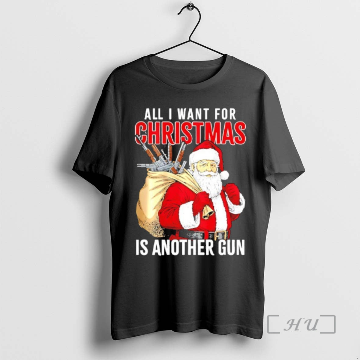 Officials All I Want For Christmas Is Another Gun - Adult & Kids T-Shirts, Sweatshirts & Hoodies apparel design preview 1
