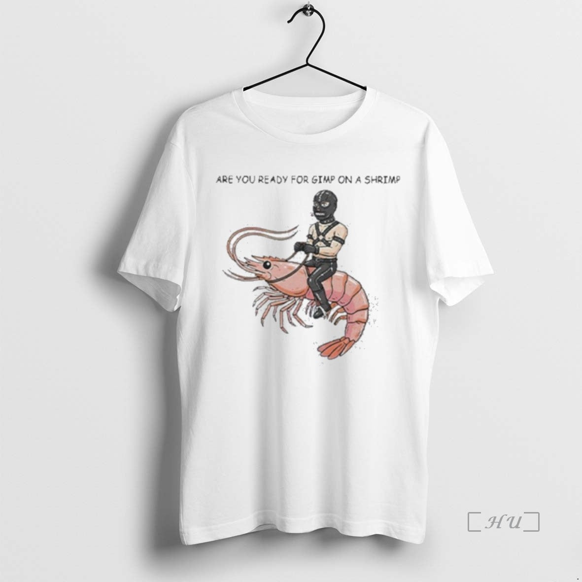 Officials Are You Ready For Gimp On A Shrimp - Adult & Kids T-Shirts, Sweatshirts & Hoodies apparel design preview 1
