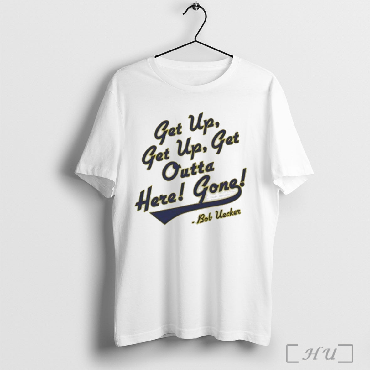 Officials Bob Uecker Get Up Outta Here Gone - Adult & Kids T-Shirts, Sweatshirts & Hoodies apparel design preview 1