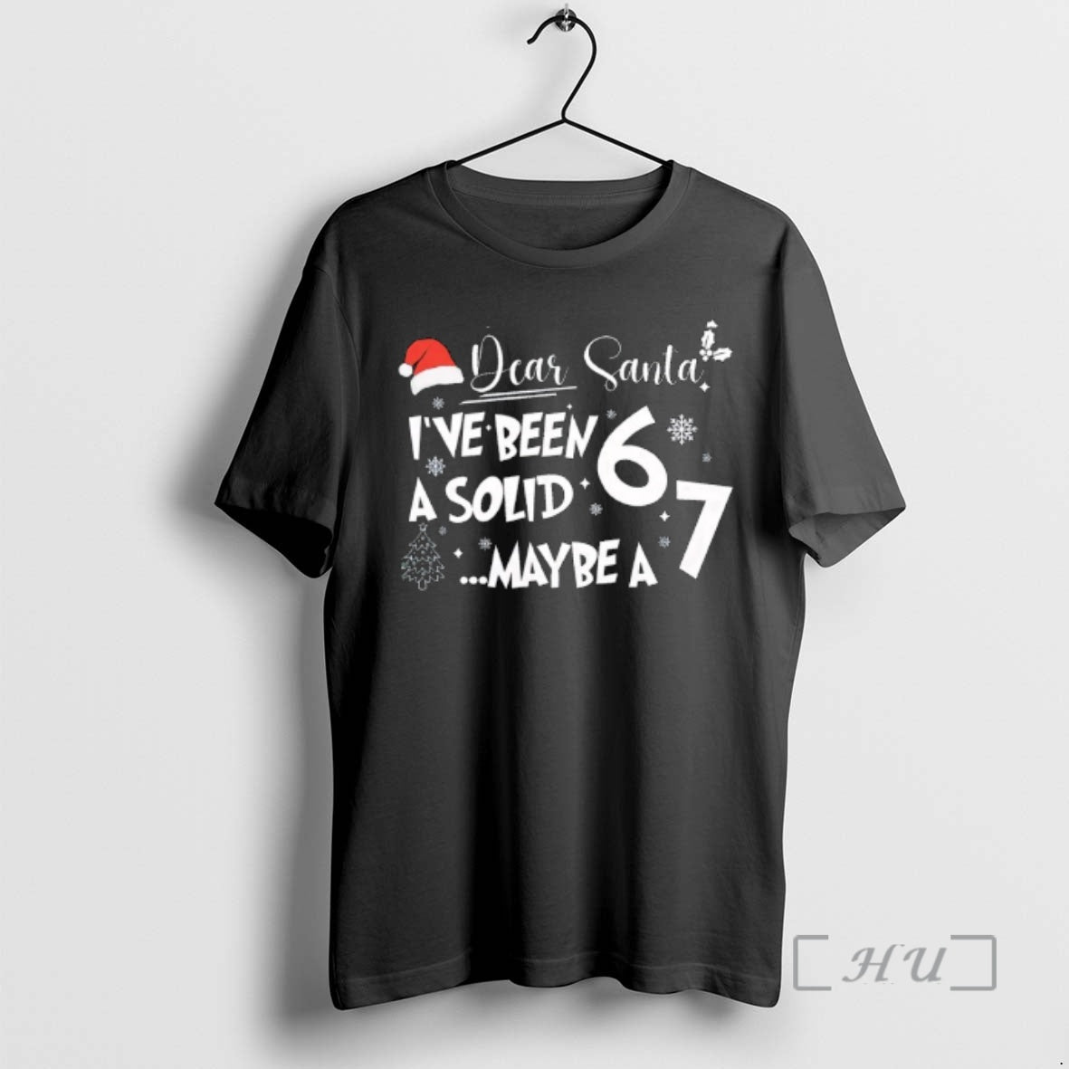 Officials Dear Santa Ive Been A Solid 6 Maybe 7 - Adult & Kids T-Shirts, Sweatshirts & Hoodies apparel design preview 1
