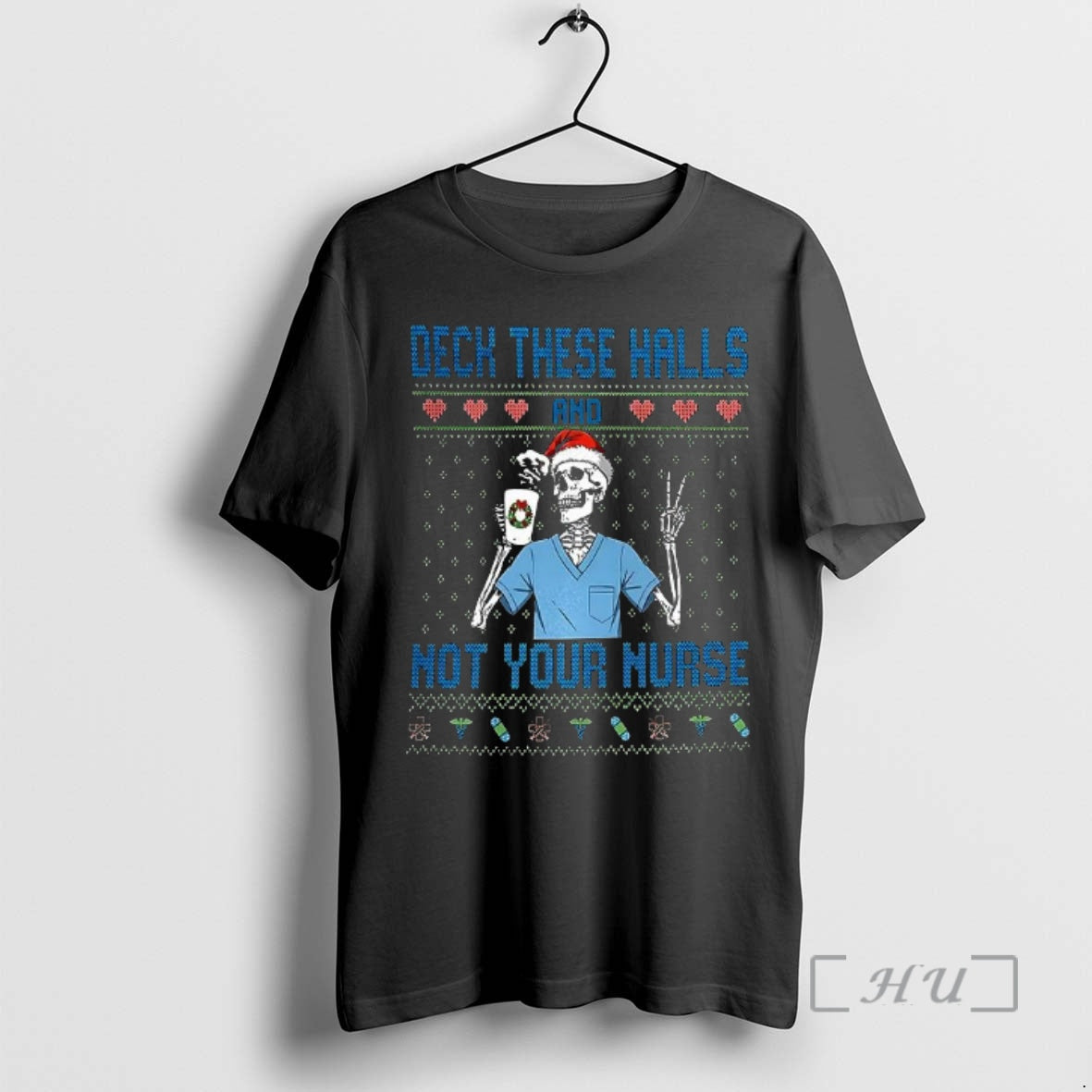 Officials Deck The Halls Not Your Nurse Skeleton - Adult & Kids T-Shirts, Sweatshirts & Hoodies apparel design preview 1