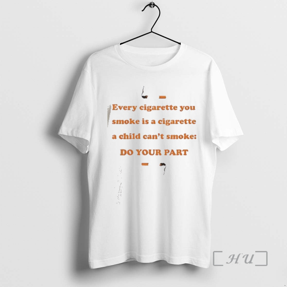 Officials Every Cigarette You Smoke Do Your Part - Adult & Kids T-Shirts, Sweatshirts & Hoodies apparel design preview 1