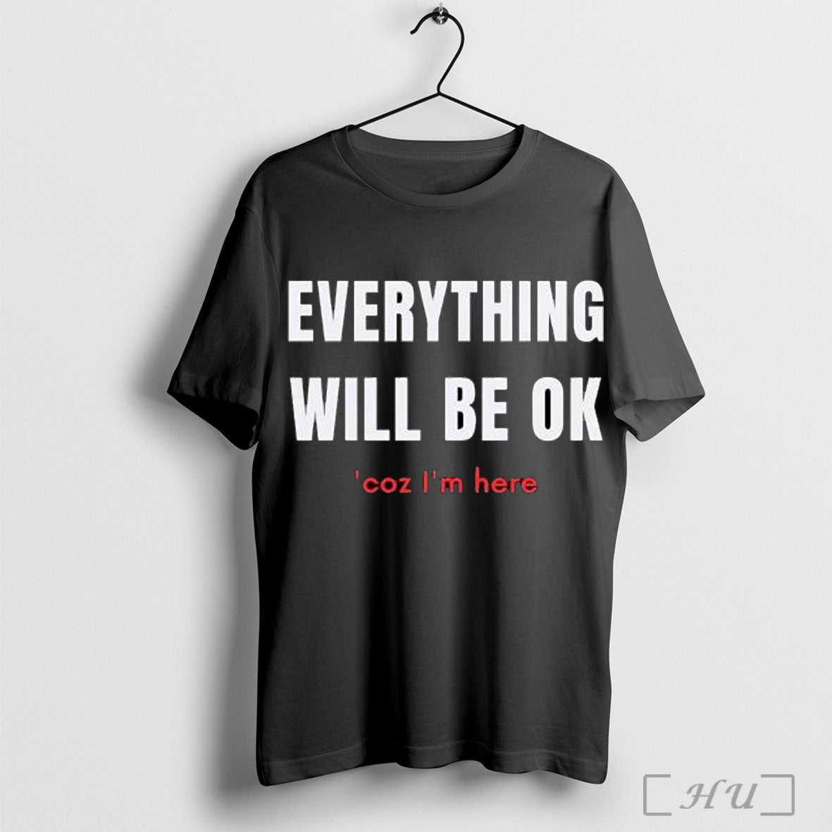 Officials Everything Will Be Ok _coz I_m Here - Adult & Kids T-Shirts, Sweatshirts & Hoodies apparel design preview 1