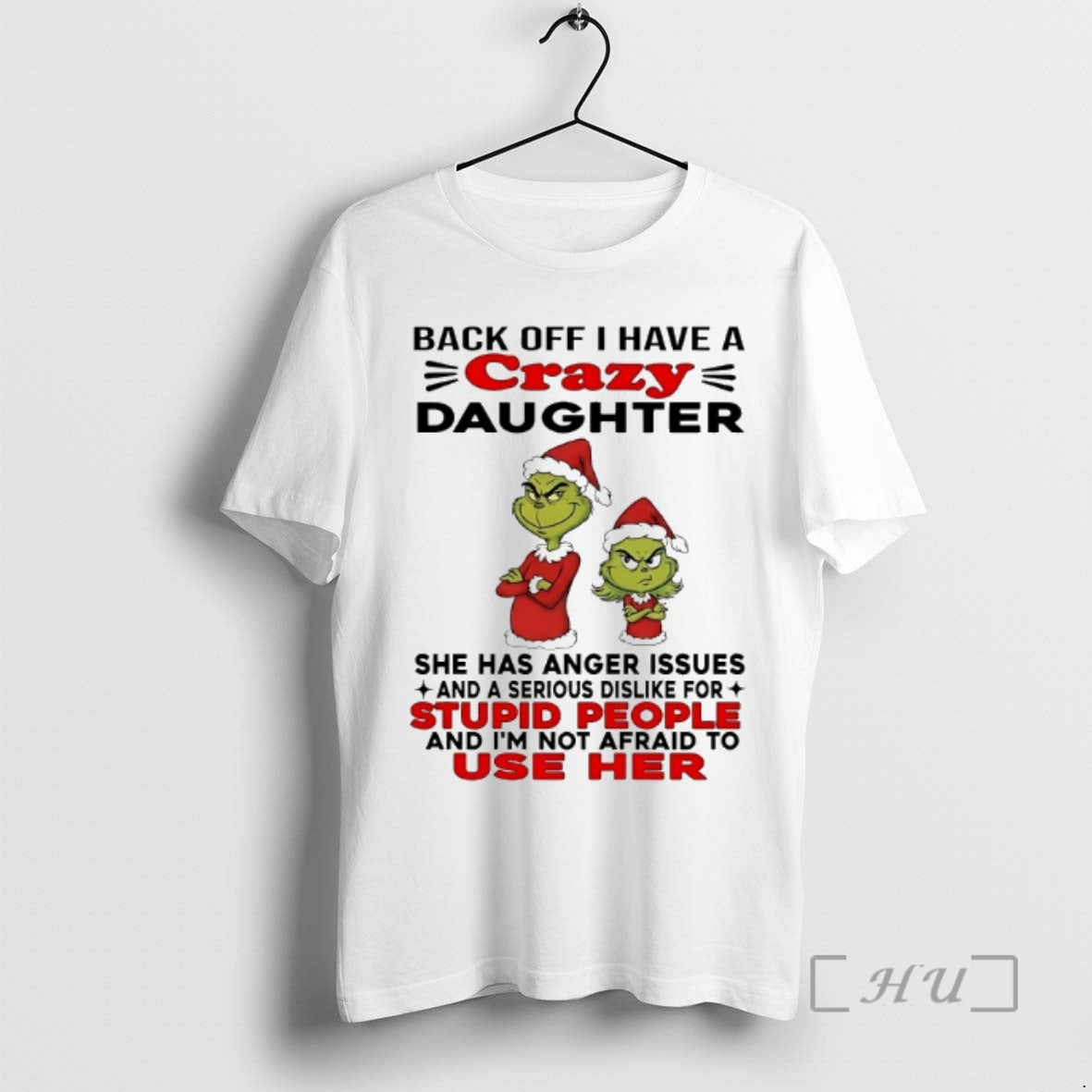 Officials Grinch Back Off I Have A Daughter She - Adult & Kids T-Shirts, Sweatshirts & Hoodies apparel design preview 1