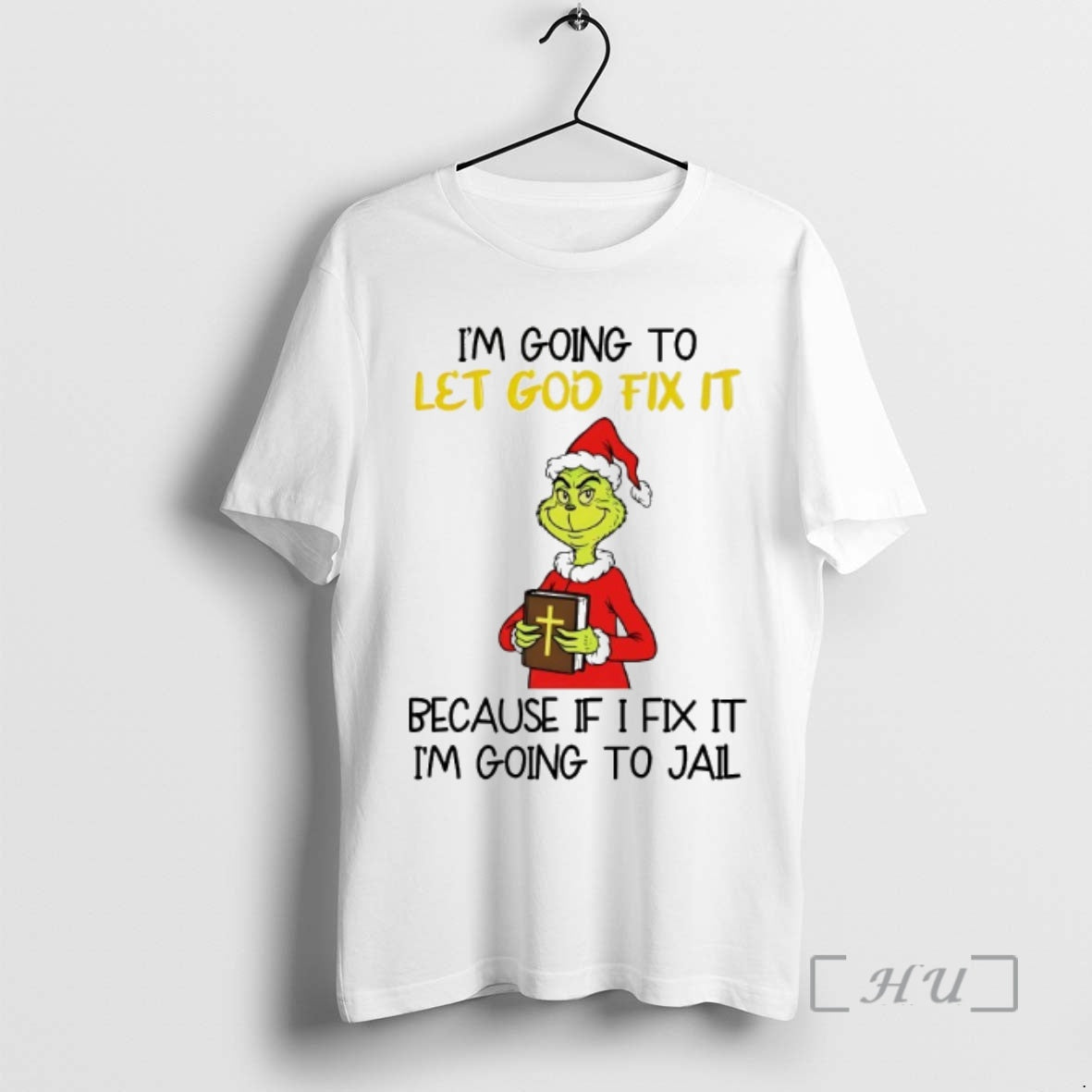 Officials Grinch Im Going To Let God Fix It Because - Adult & Kids T-Shirts, Sweatshirts & Hoodies apparel design preview 1
