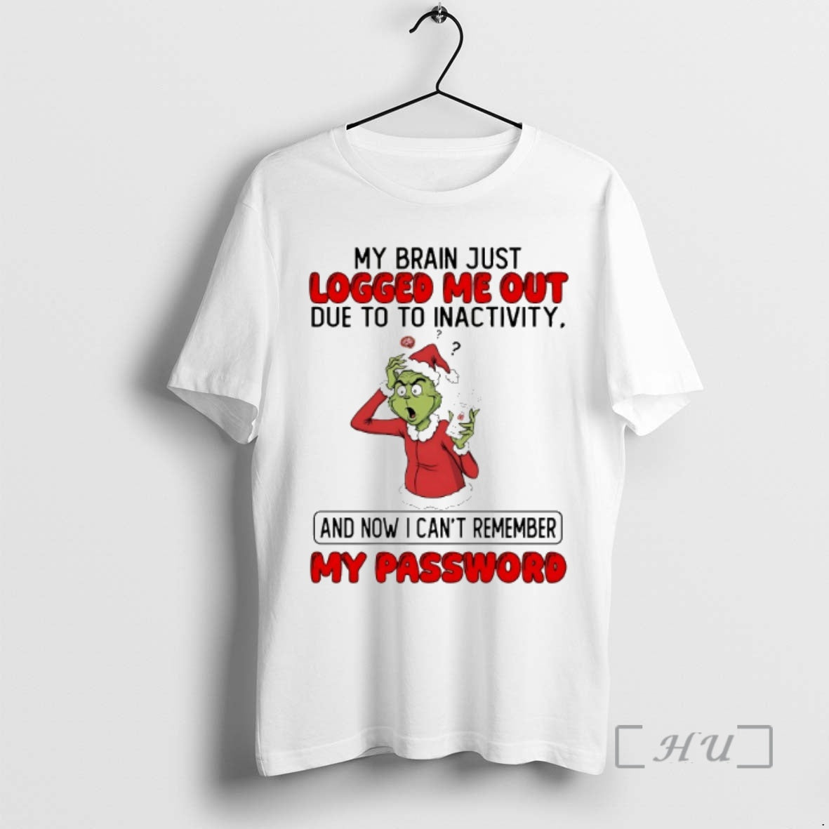 Officials Grinch My Brain Just Logged Me Out Due To - Adult & Kids T-Shirts, Sweatshirts & Hoodies apparel design preview 1