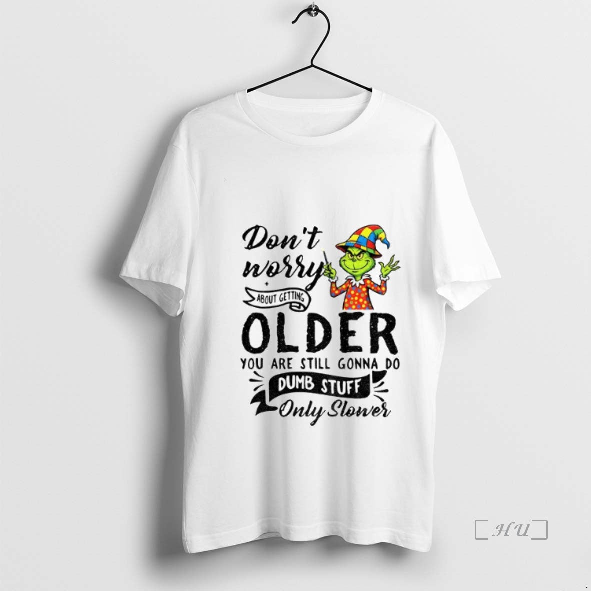 Officials Grinch Dont Worry About Getting Older You - Adult & Kids T-Shirts, Sweatshirts & Hoodies apparel design preview 1