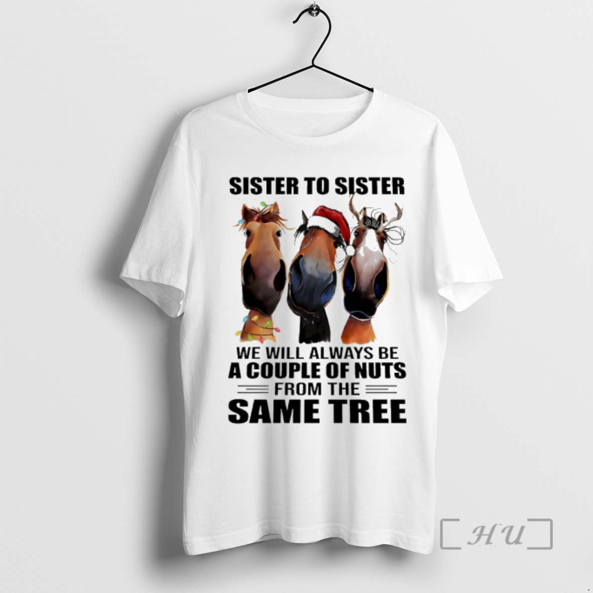 Officials Horse Christmas Sister To We Will Always Be - Adult & Kids T-Shirts, Sweatshirts & Hoodies apparel design preview 1
