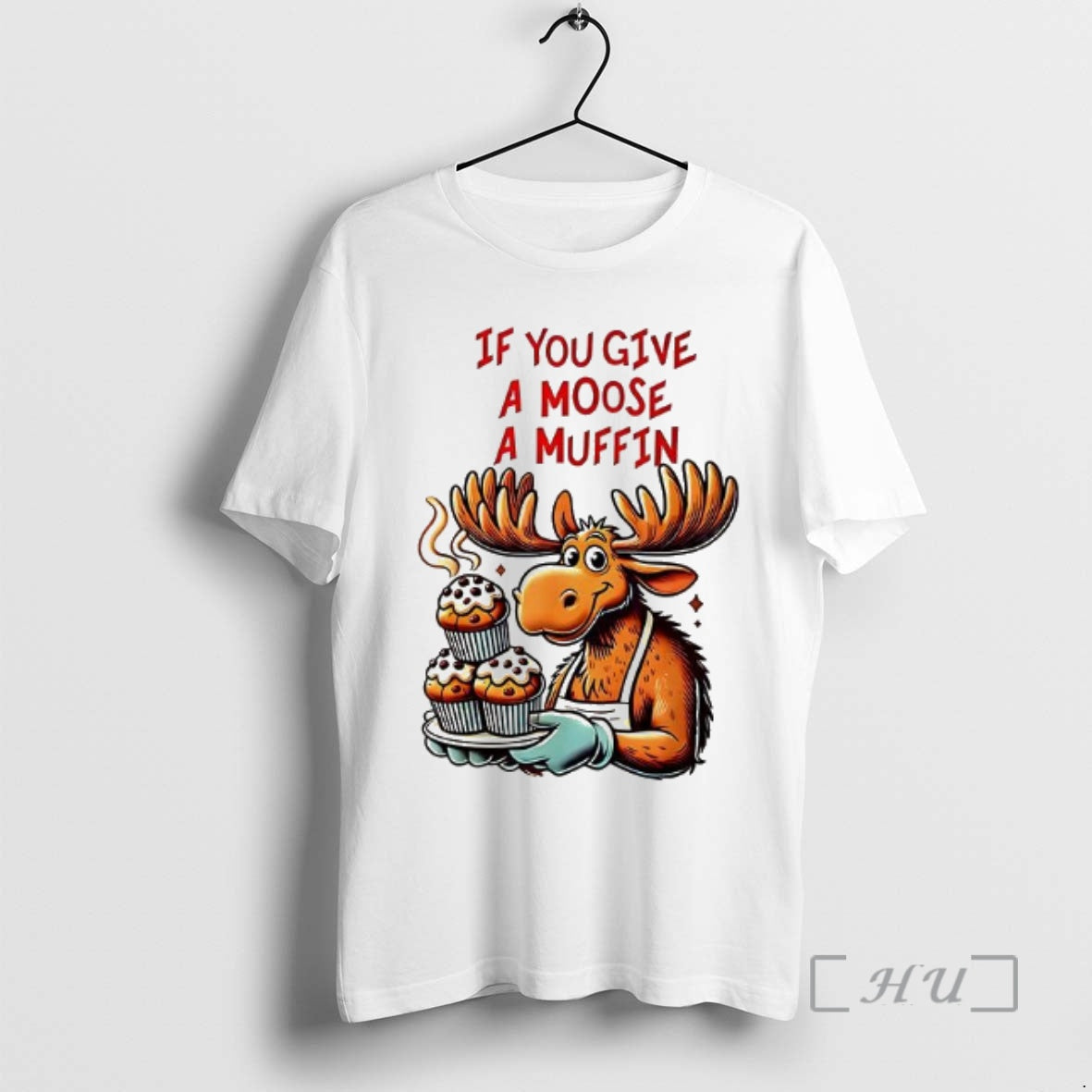 Officials If You Give A Moose Muffin - Adult & Kids T-Shirts, Sweatshirts & Hoodies apparel design preview 1