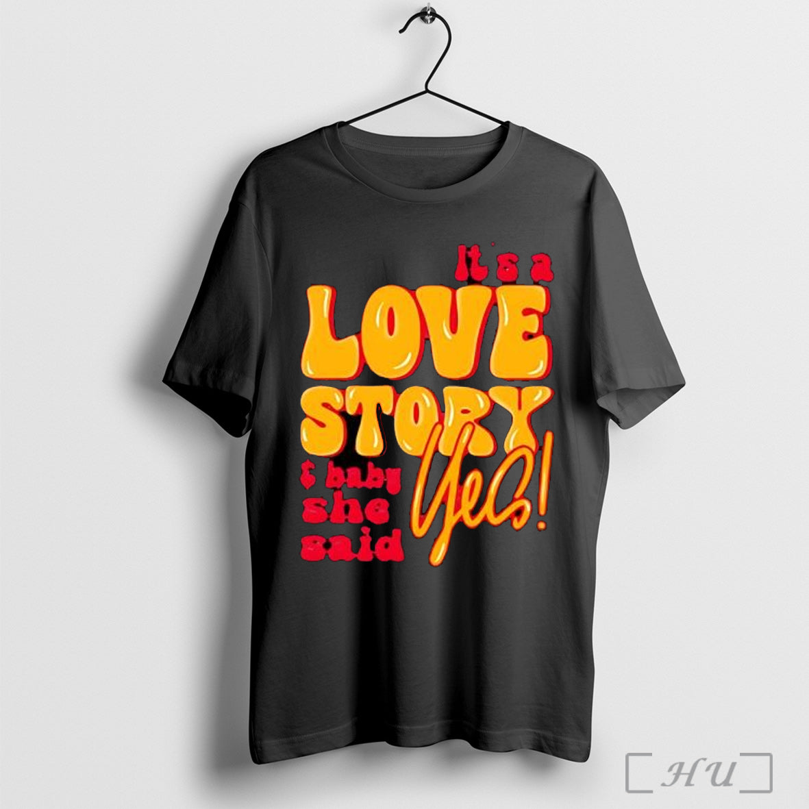 Officials Its A Love Story And Baby She Said Yes - Adult & Kids T-Shirts, Sweatshirts & Hoodies apparel design preview 1