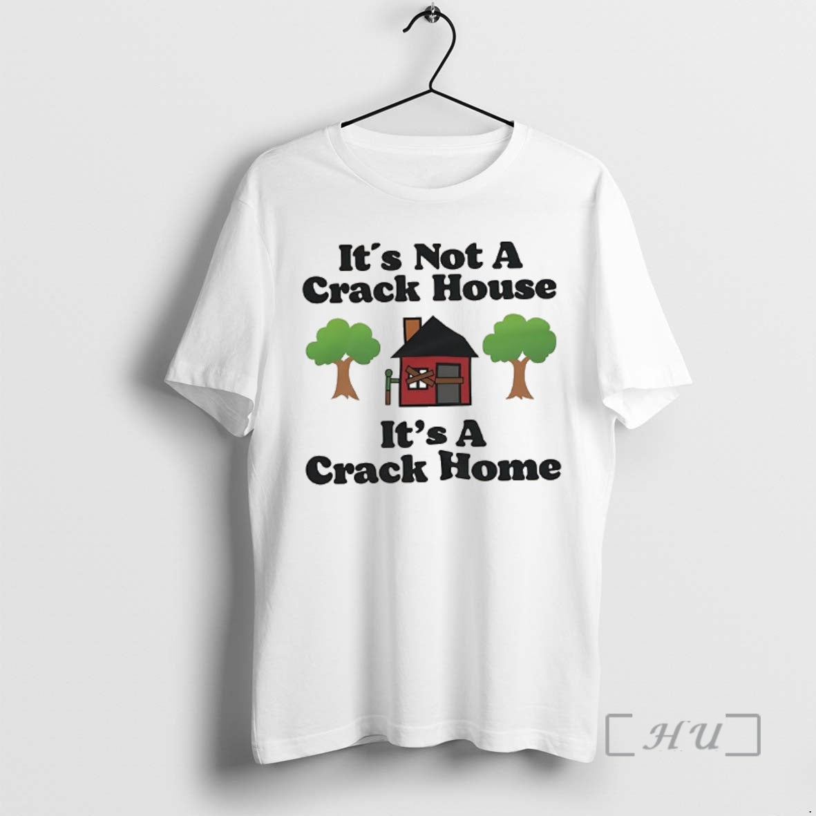 Officials Its Not A Crack House Home Picture Premium - Adult & Kids T-Shirts, Sweatshirts & Hoodies apparel design preview 1