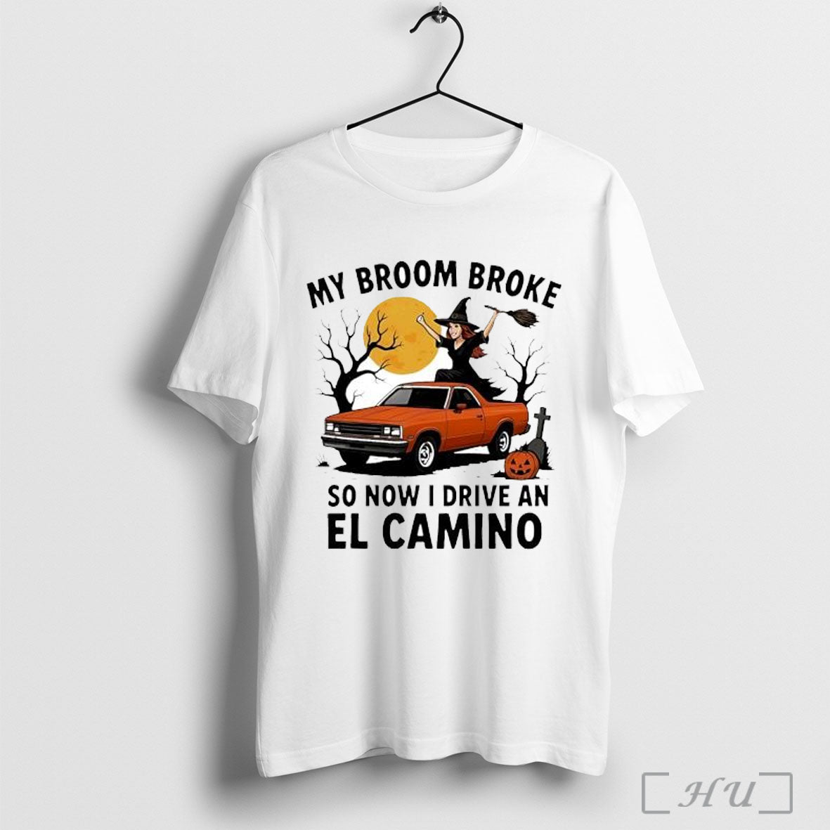Officials My Broom Broke So Now I Drive An El Camino - Adult & Kids T-Shirts, Sweatshirts & Hoodies apparel design preview 1