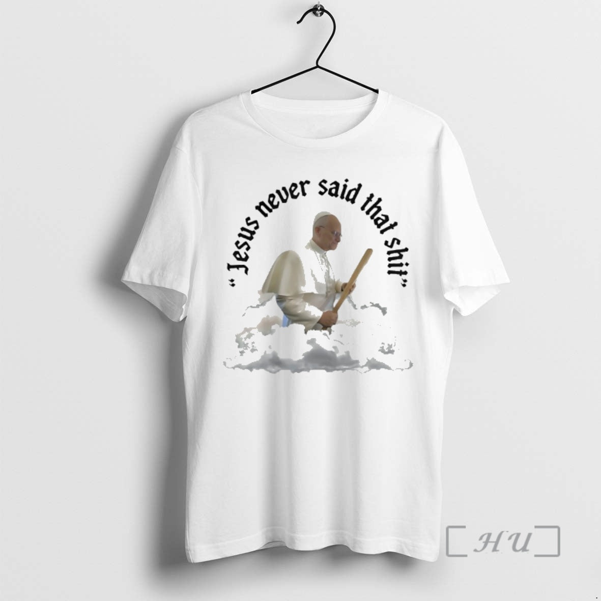 Officials Pope Leo Xiv Jesus Never Said That Shit - Adult & Kids T-Shirts, Sweatshirts & Hoodies apparel design preview 1