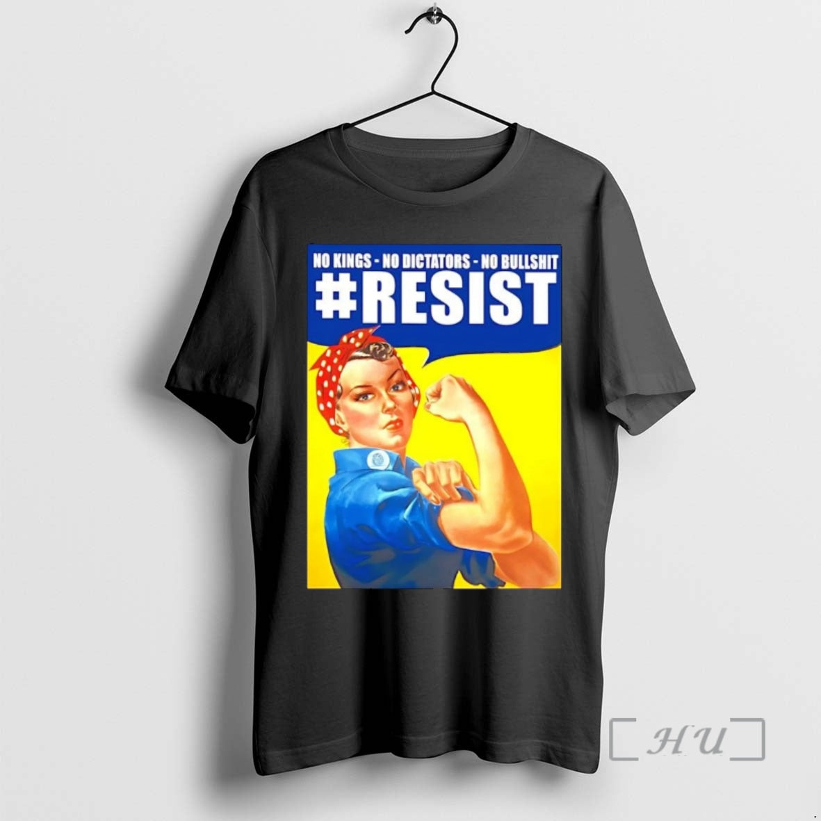 Officials Rosie The Riveter Resist No Kings Dictators - Adult & Kids T-Shirts, Sweatshirts & Hoodies apparel design preview 1
