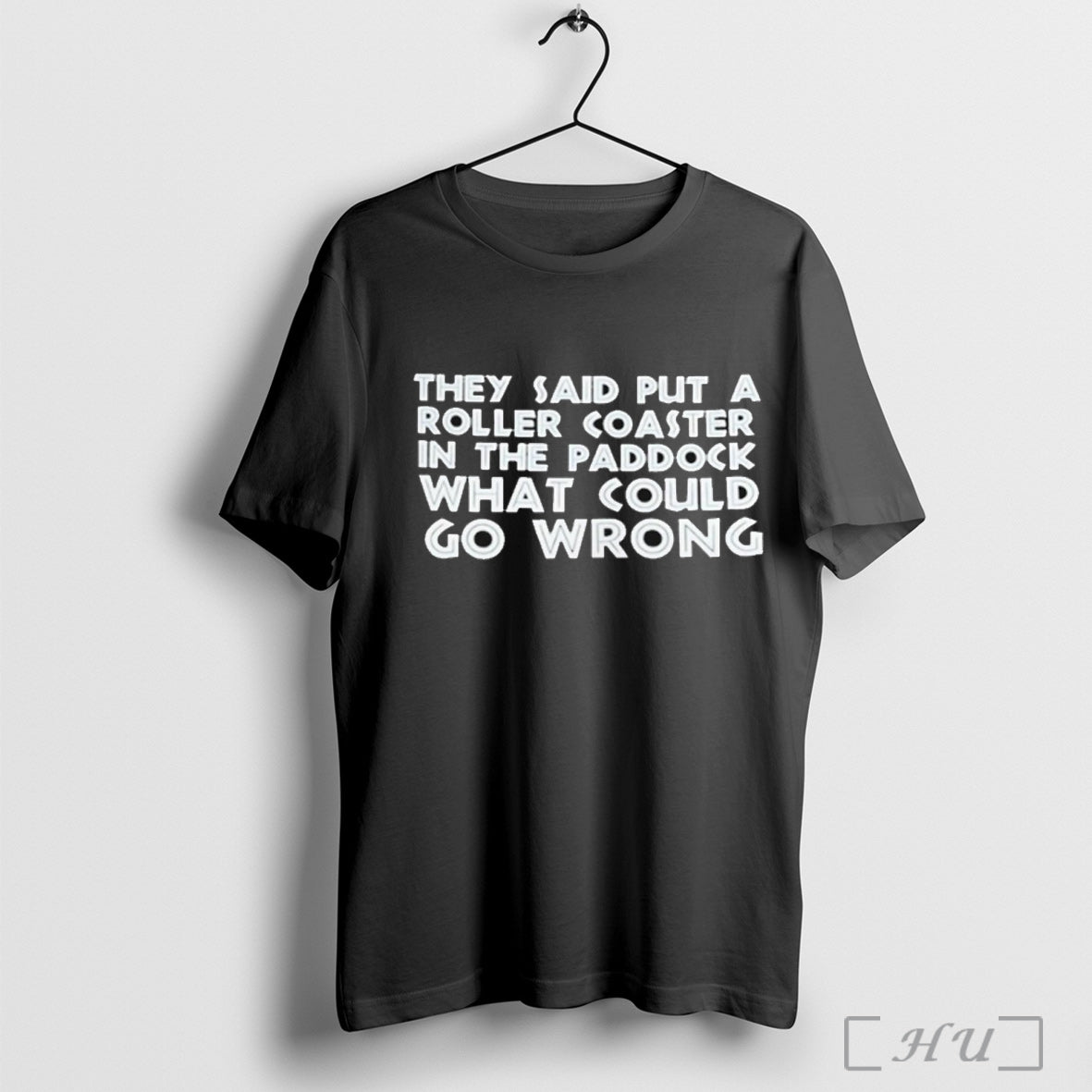 Officials They Said Put A Roller Coaster In The - Adult & Kids T-Shirts, Sweatshirts & Hoodies apparel design preview 1