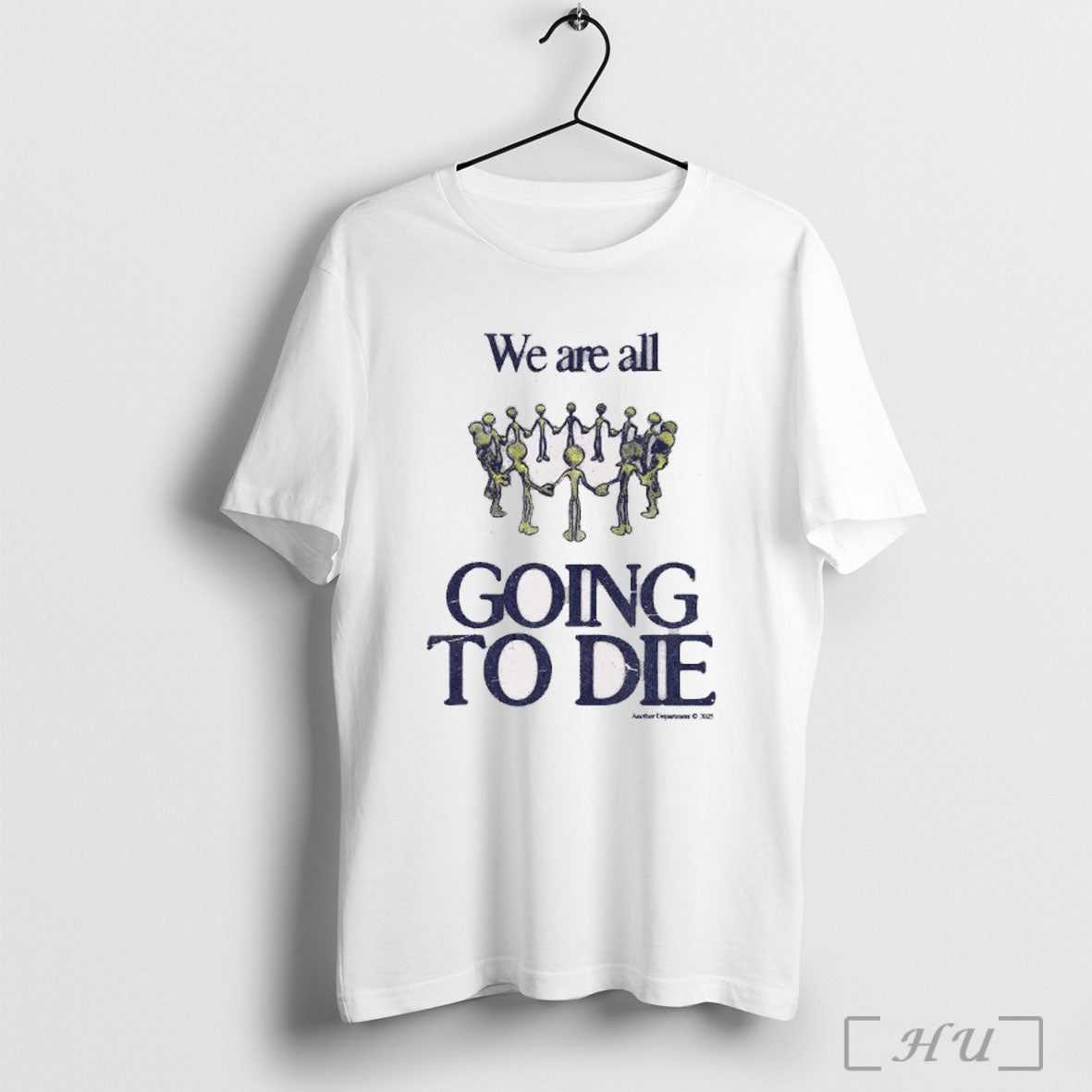 Officials We Are All Going To Die Another Department - Adult & Kids T-Shirts, Sweatshirts & Hoodies apparel design preview 1