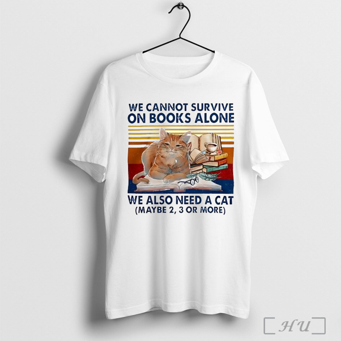 Officials We Cannot Survive On Books Alone Cat - Adult & Kids T-Shirts, Sweatshirts & Hoodies apparel design preview 1