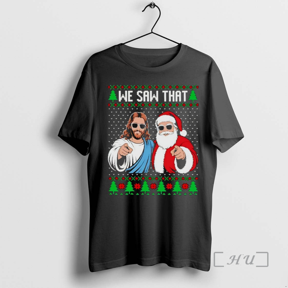 Officials We Saw That Jesus And Santa Claus Ugly - Adult & Kids T-Shirts, Sweatshirts & Hoodies apparel design preview 1