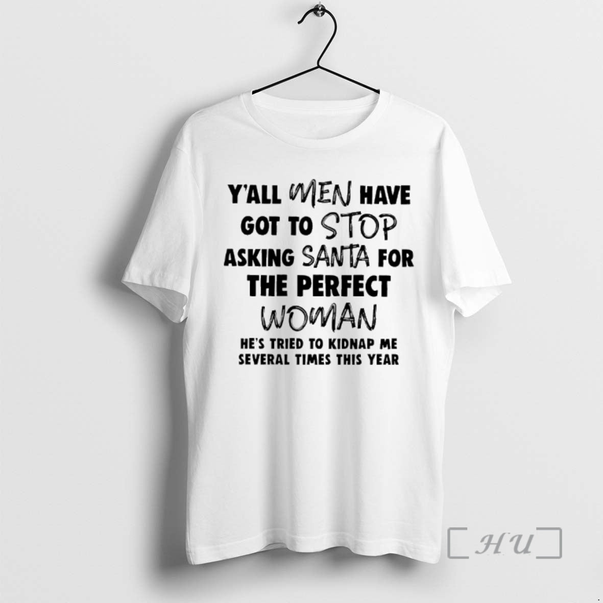 Officials Yall Men Have Got To Stop Asking Santa For - Adult & Kids T-Shirts, Sweatshirts & Hoodies apparel design preview 1