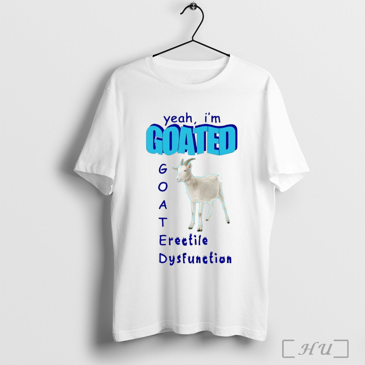 Officials Yeah Im Goated Erectile Dysfunction - Adult & Kids T-Shirts, Sweatshirts & Hoodies apparel design preview 1