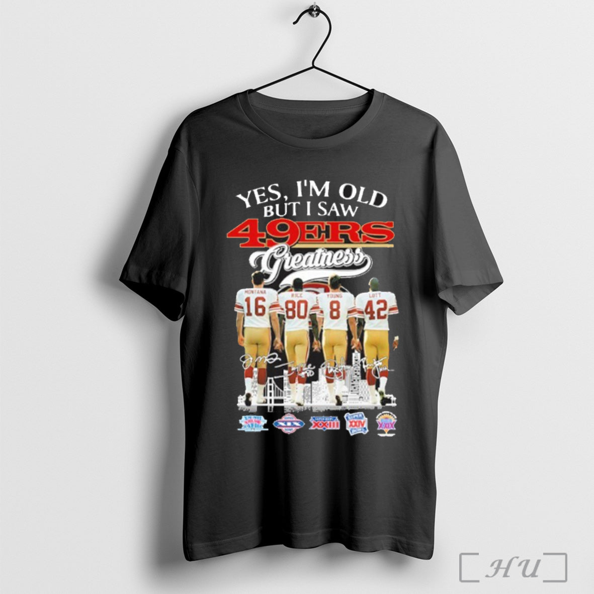 Officials Yes Im Old But I Saw Greatness 49ers Player - Adult & Kids T-Shirts, Sweatshirts & Hoodies apparel design preview 1