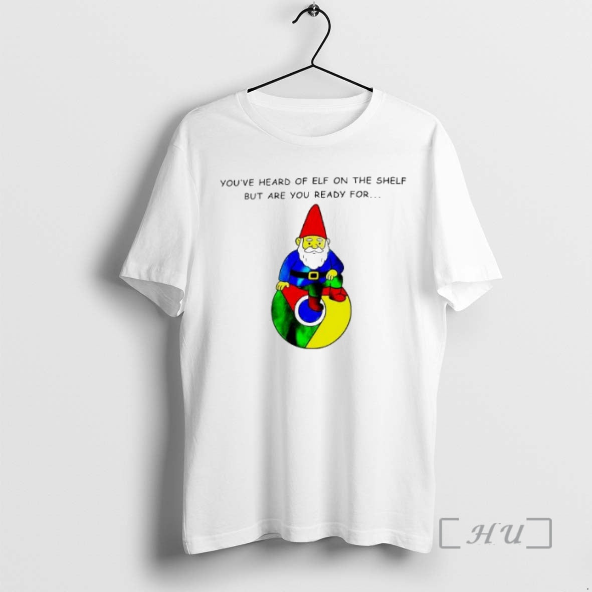 Officials Youve Heard Of Elf On The Shelf But Are You - Adult & Kids T-Shirts, Sweatshirts & Hoodies apparel design preview 1