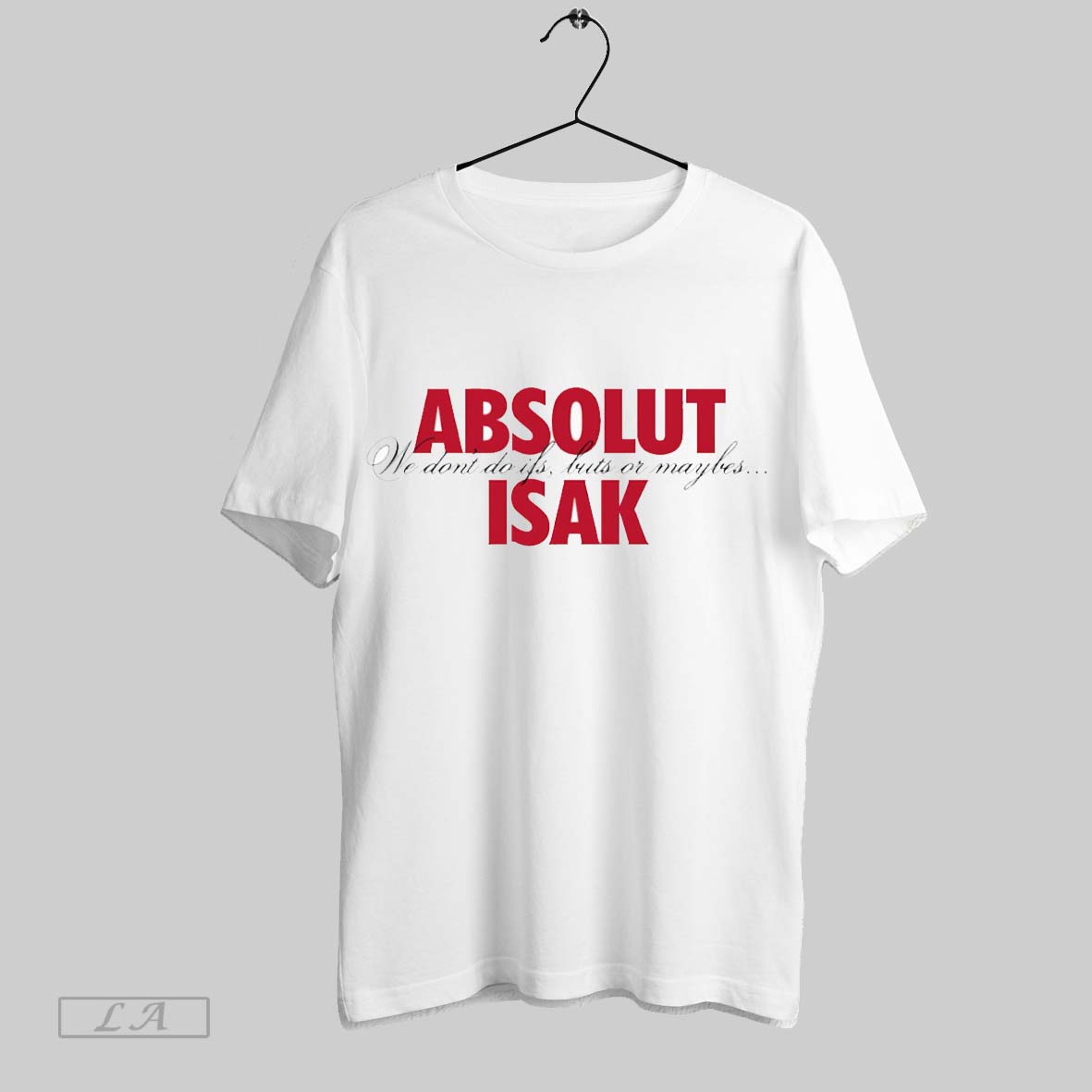 Original Absolut Isak We Dont Do Ifs Buts Or Maybes - Adult & Kids T-Shirts, Sweatshirts & Hoodies apparel design preview 1
