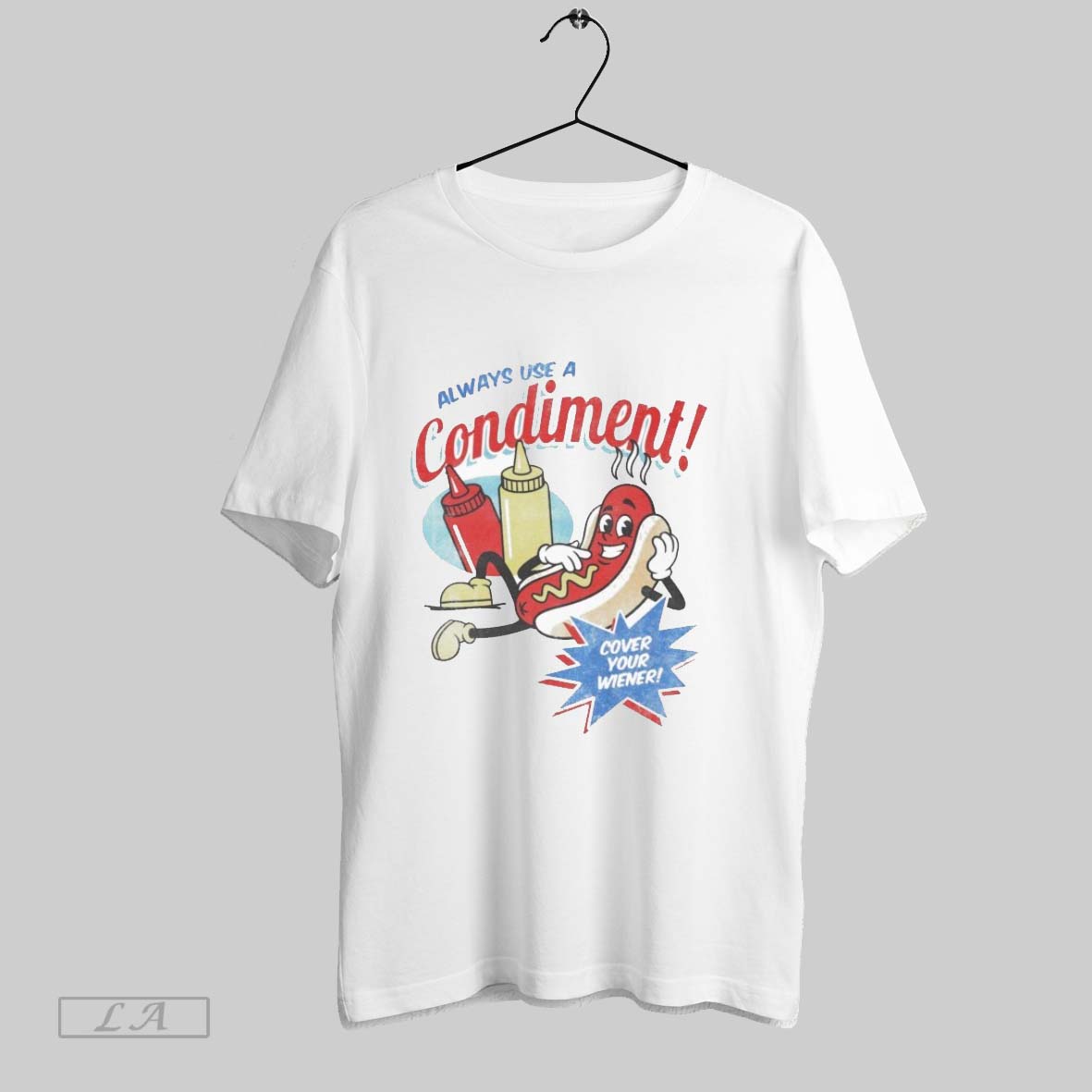 Original Always Use A Condiment Cover Your Wiener - Adult & Kids T-Shirts, Sweatshirts & Hoodies apparel design preview 1