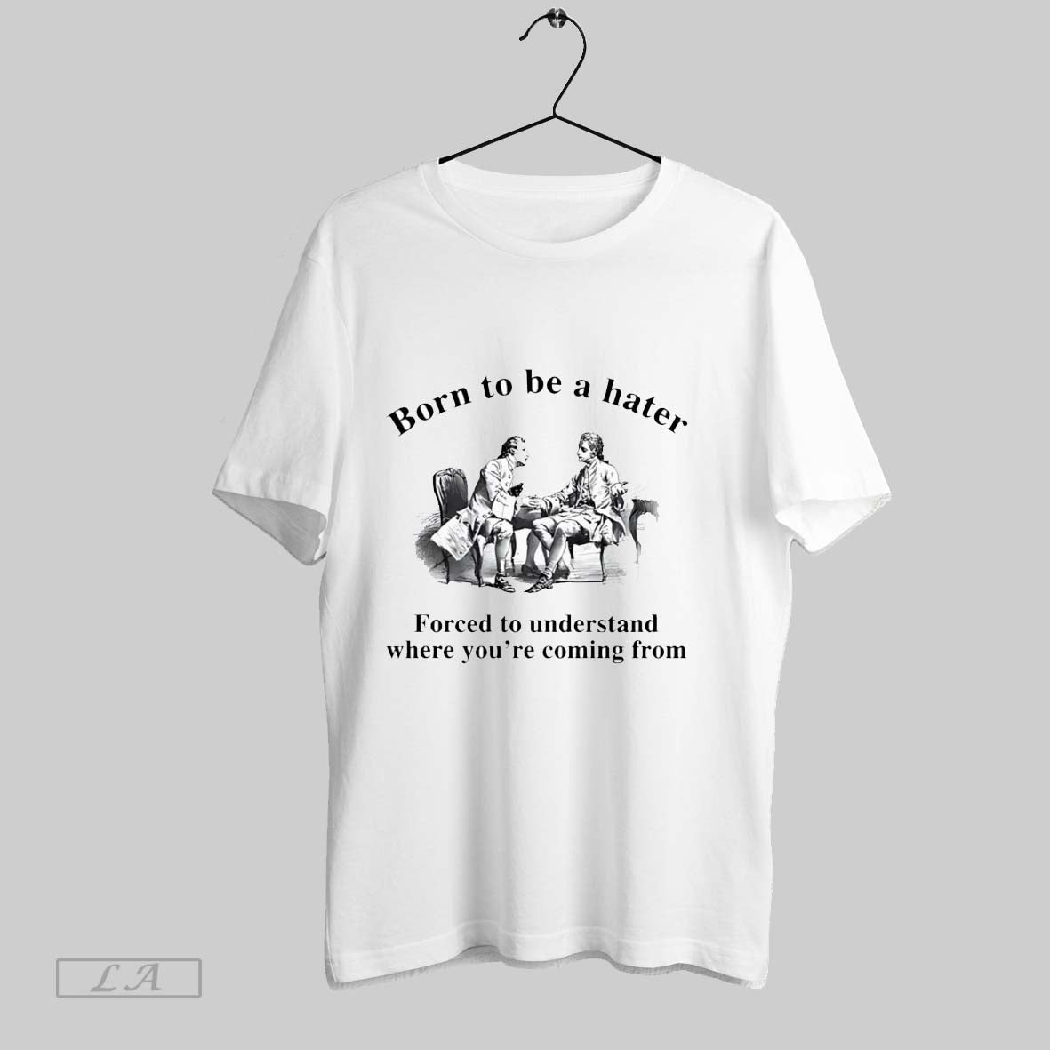 Original Born To Be A Hater Forced Understand Where - Adult & Kids T-Shirts, Sweatshirts & Hoodies apparel design preview 1