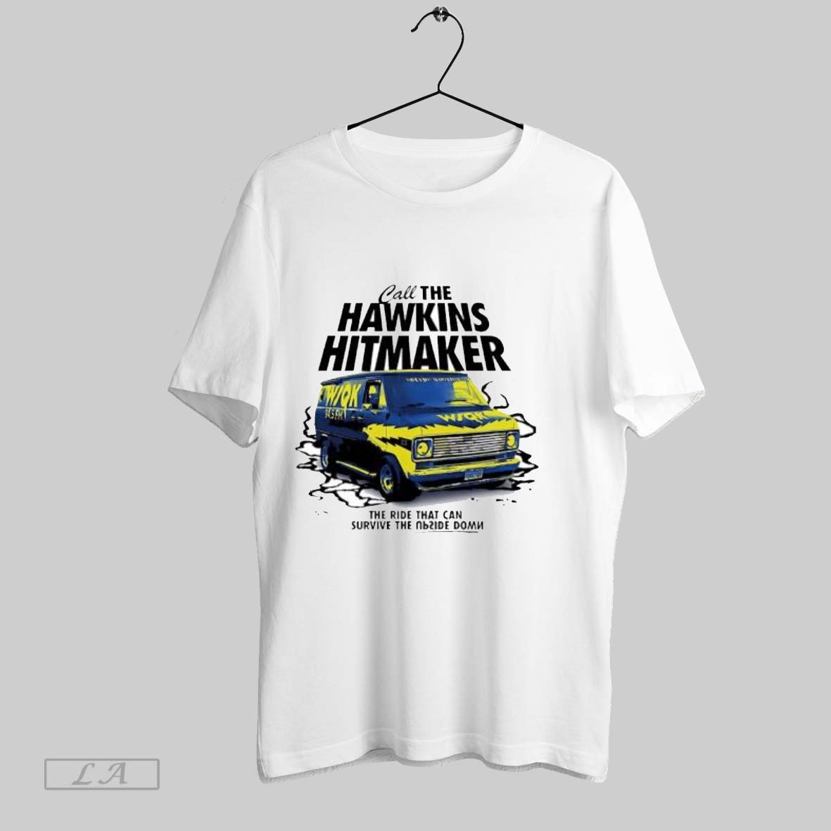 Original Call The Hawkins Hitmaker Ride Can Survive - Adult & Kids T-Shirts, Sweatshirts & Hoodies apparel design preview 1