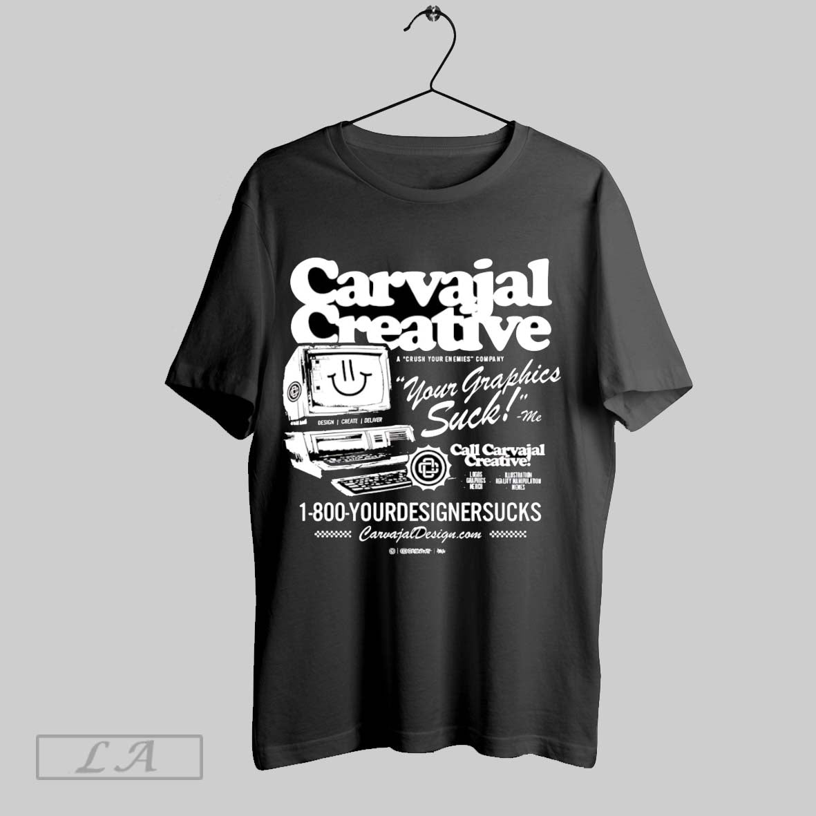 Original Carvajal Creative Your Graphics Suck - Adult & Kids T-Shirts, Sweatshirts & Hoodies apparel design preview 1