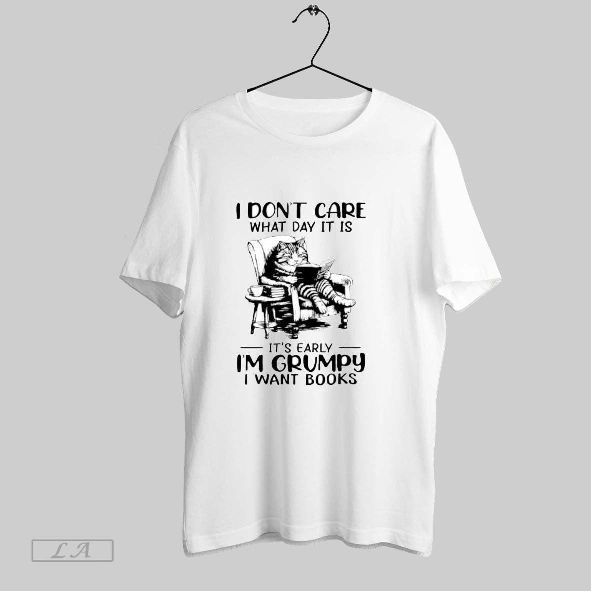 Original Cat I Dont Care What Day It Is Its Early Im - Adult & Kids T-Shirts, Sweatshirts & Hoodies apparel design preview 1