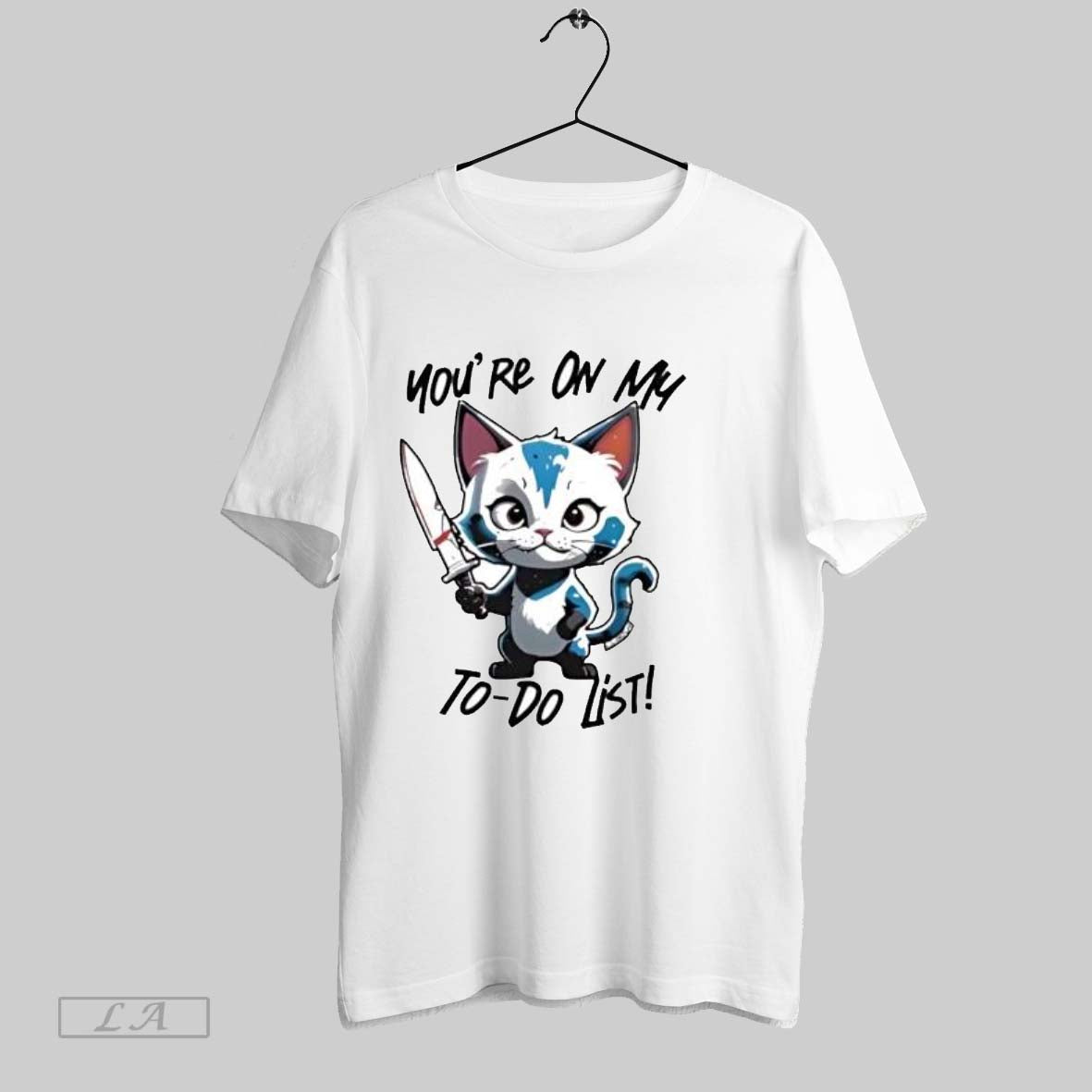 Original Cat You_re On My To Do List - Adult & Kids T-Shirts, Sweatshirts & Hoodies apparel design preview 1