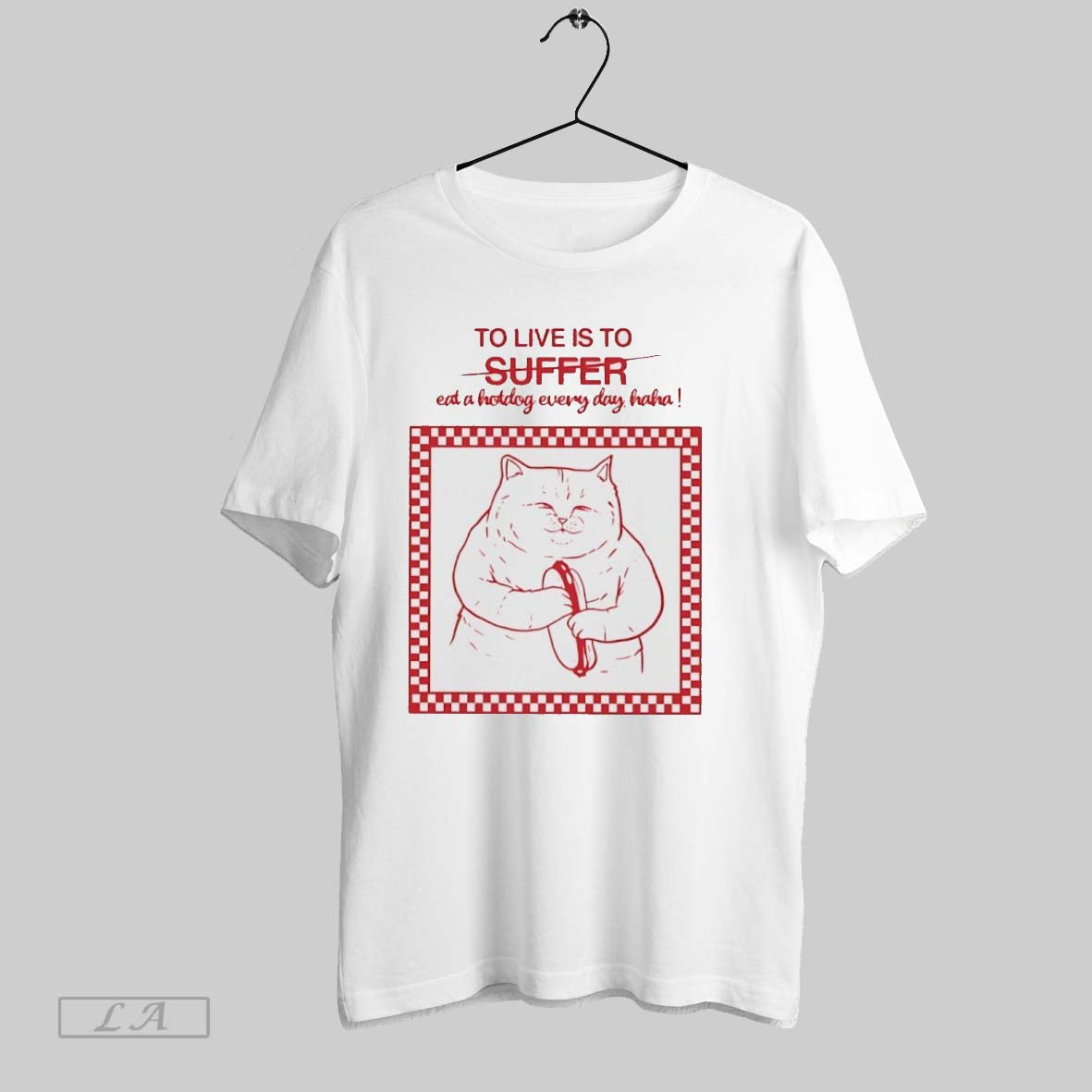 Original Cat To Live Is Suffer Eat A Hot Dog Everyday - Adult & Kids T-Shirts, Sweatshirts & Hoodies apparel design preview 1
