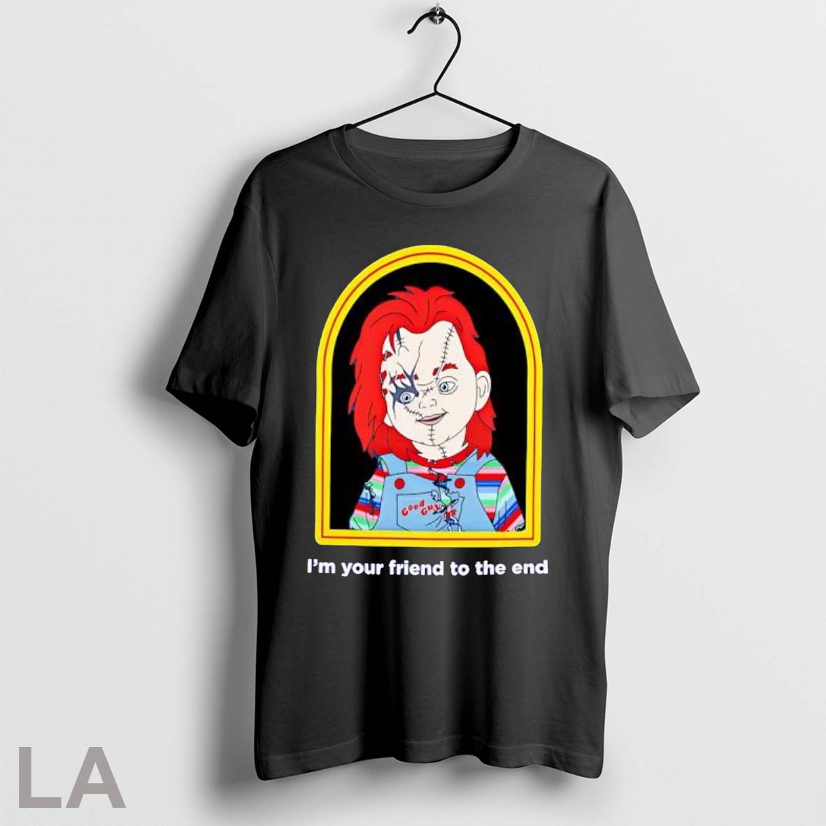 Original Chucky Good Guys Im Your Friend To The End - Adult & Kids T-Shirts, Sweatshirts & Hoodies apparel design preview 1